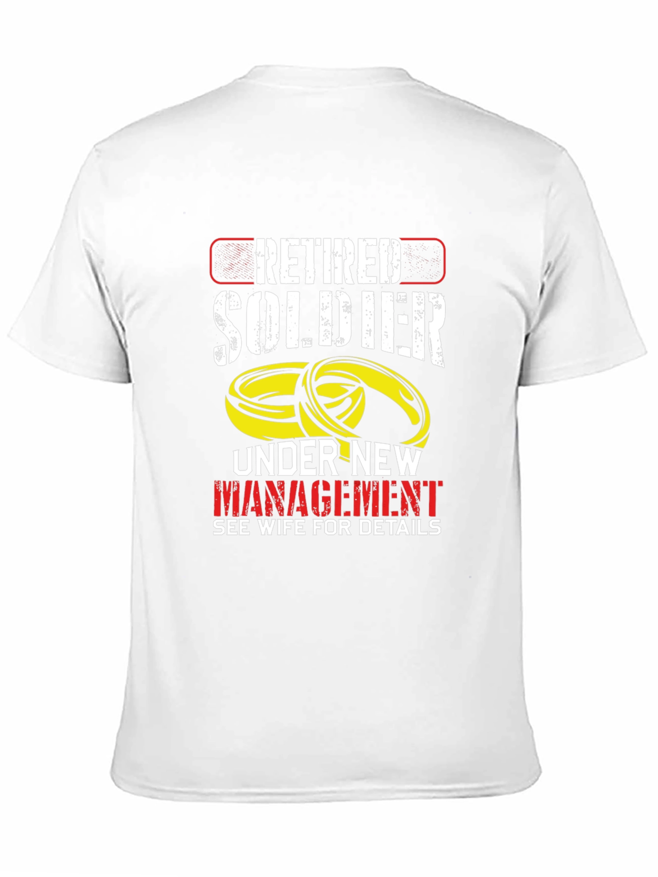 Retired Soldier Under New Management T-Shirt