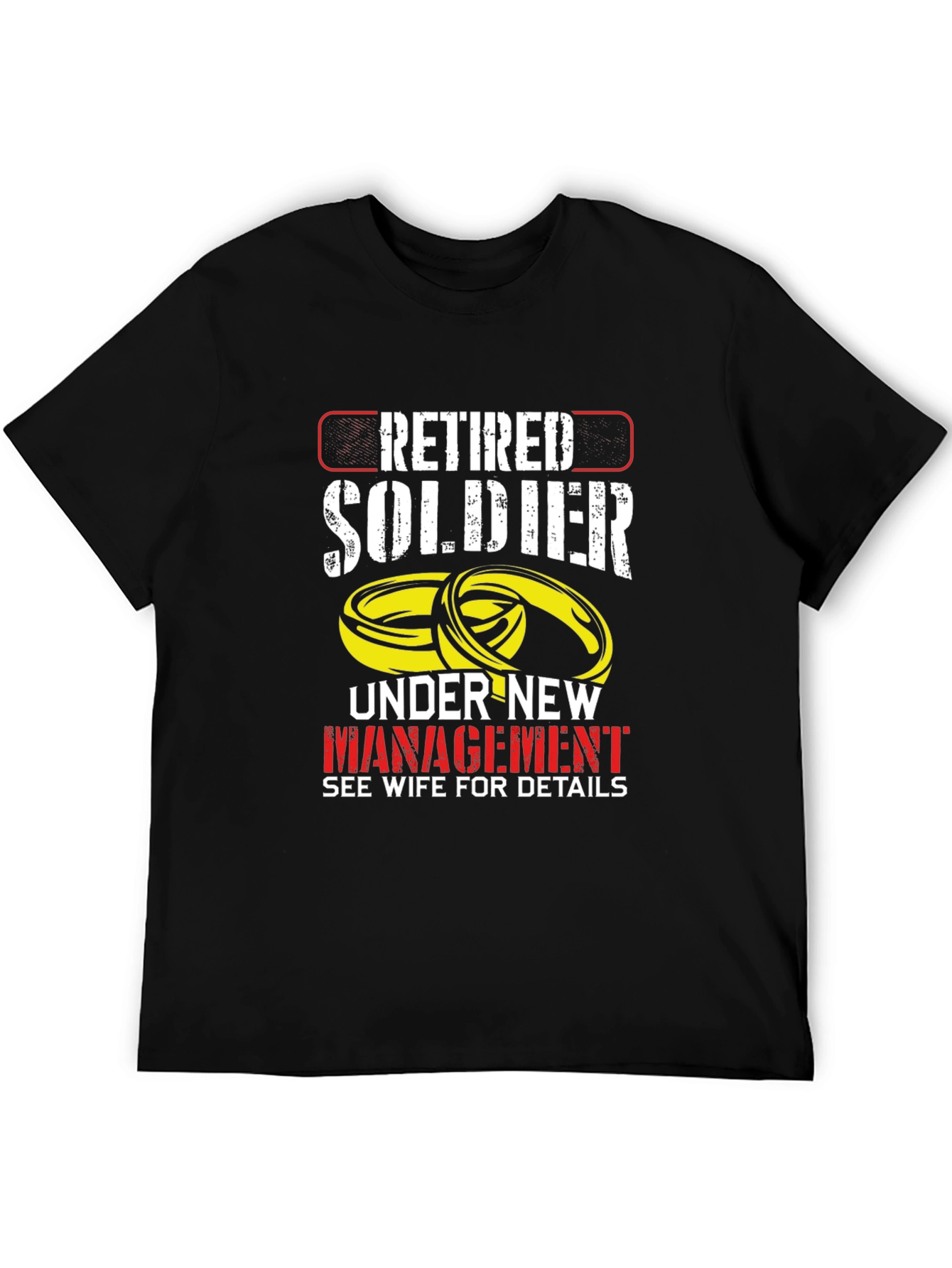 Retired Soldier Under New Management T-Shirt