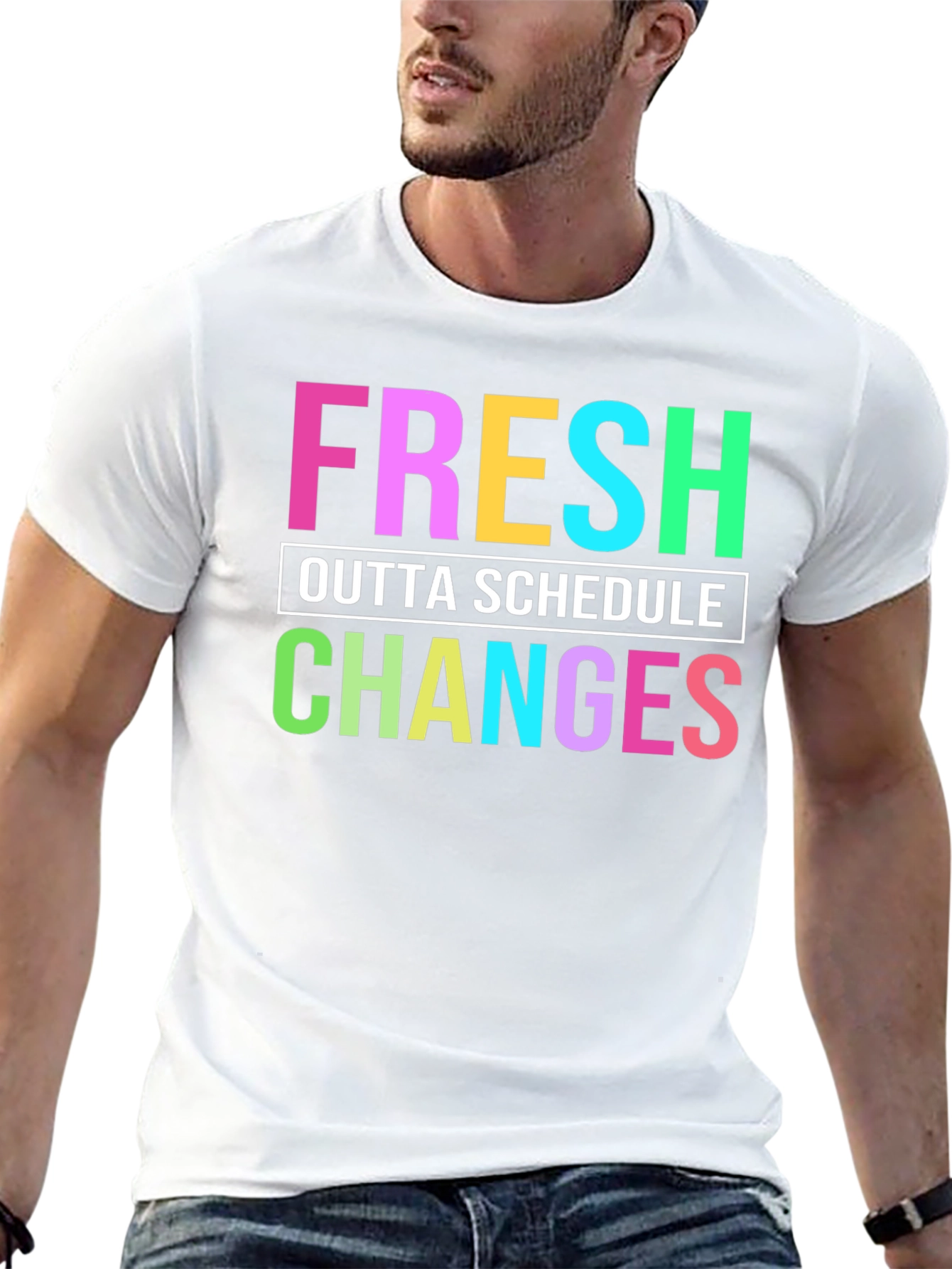 Fresh Outta Schedule Changes Graphic Tee