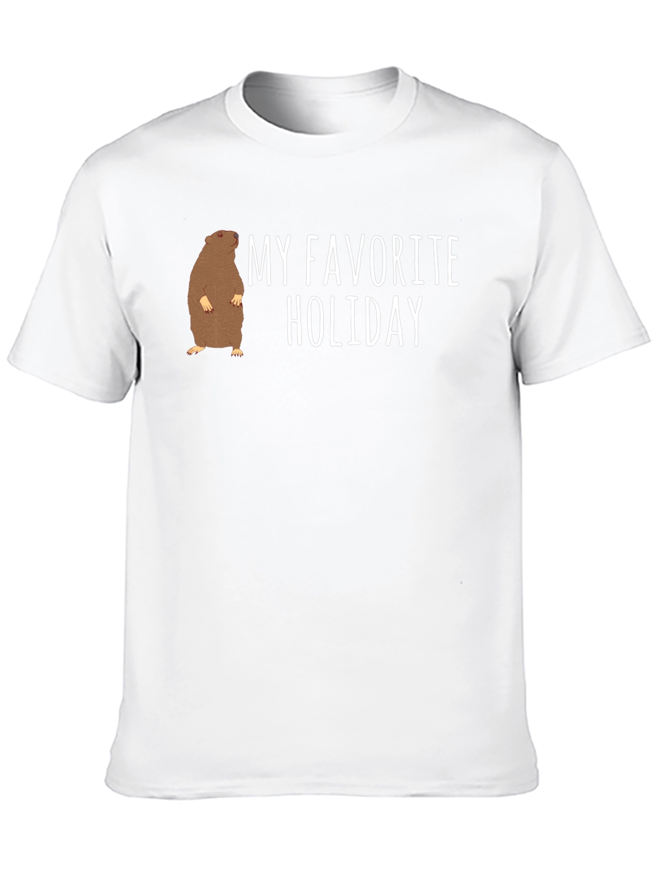 Groundhog Day T-Shirt - My Favorite Holiday Tee