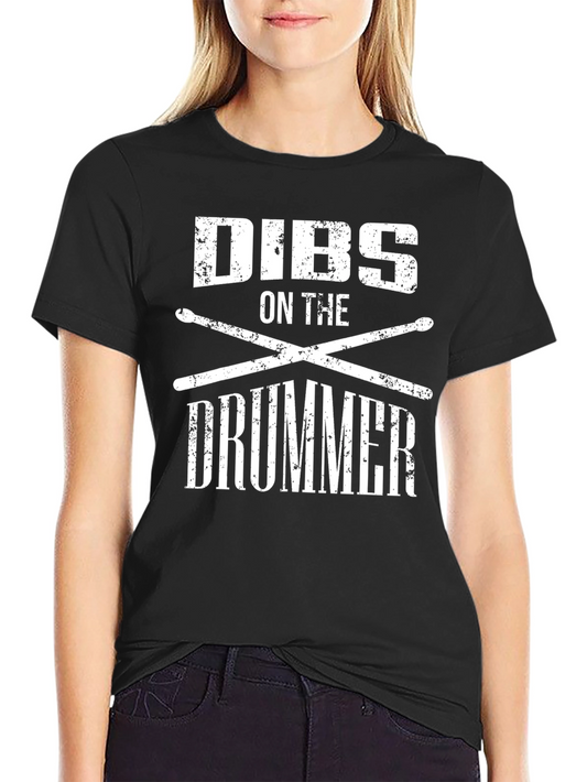 Dibs on the Drummer Graphic Tee - Music Lover Shirt