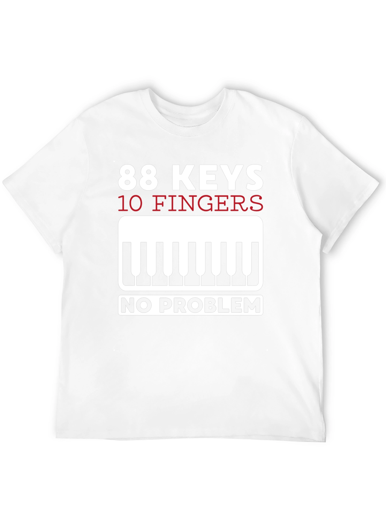 88 Keys 10 Fingers No Problem Novelty T-Shirt