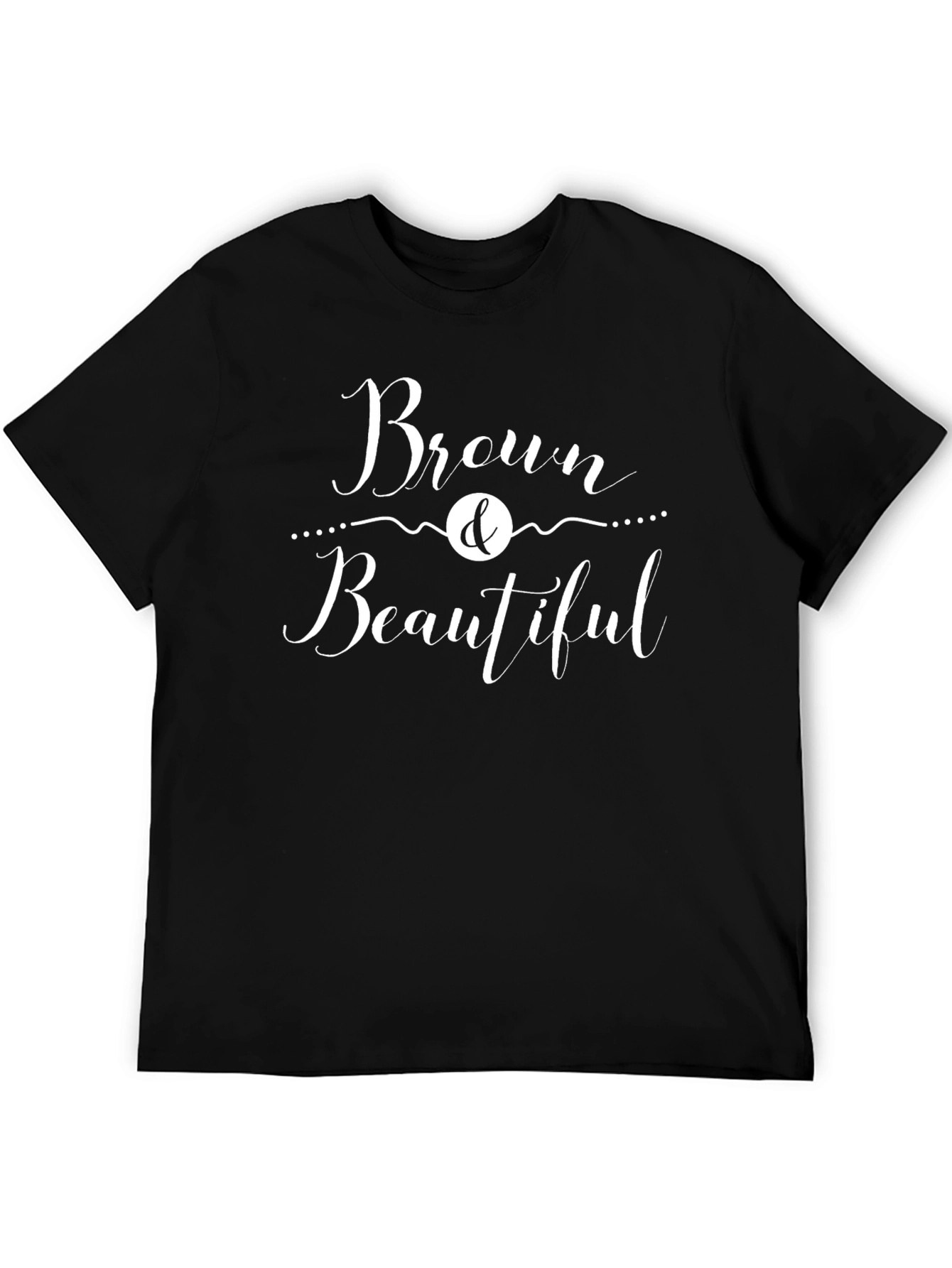 Brown & Beautiful Graphic T-Shirt - Unisex