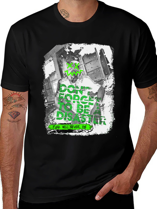 Dont Forget to be a Disaster Graphic T-Shirt