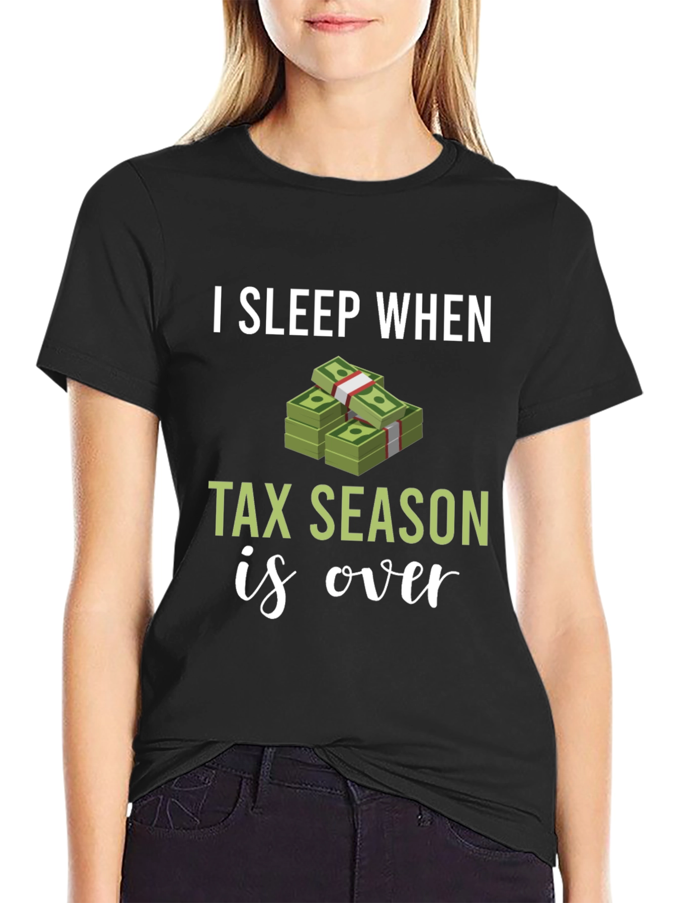 I Sleep When Tax Season Is Over Graphic Tee