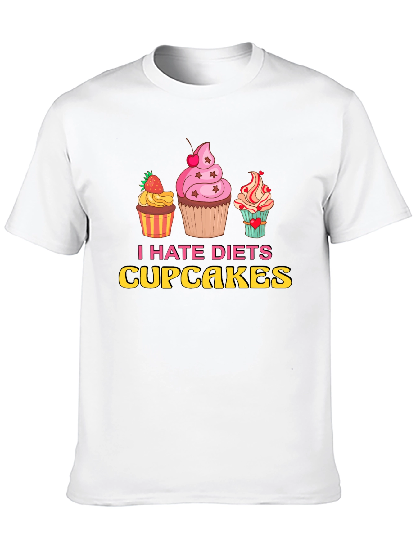 I Hate Diets Cupcakes Funny Graphic Tee
