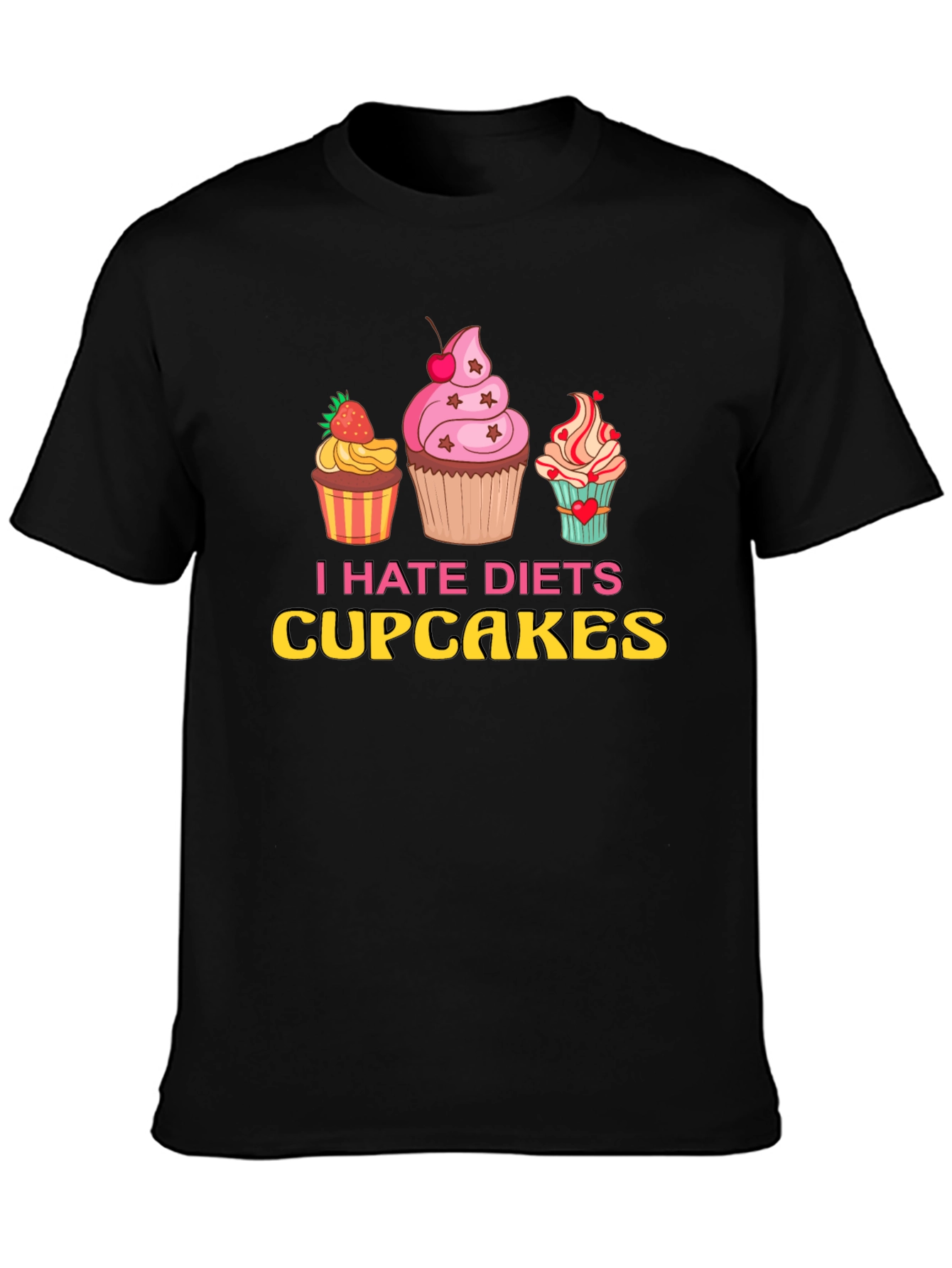 I Hate Diets Cupcakes Funny Graphic Tee