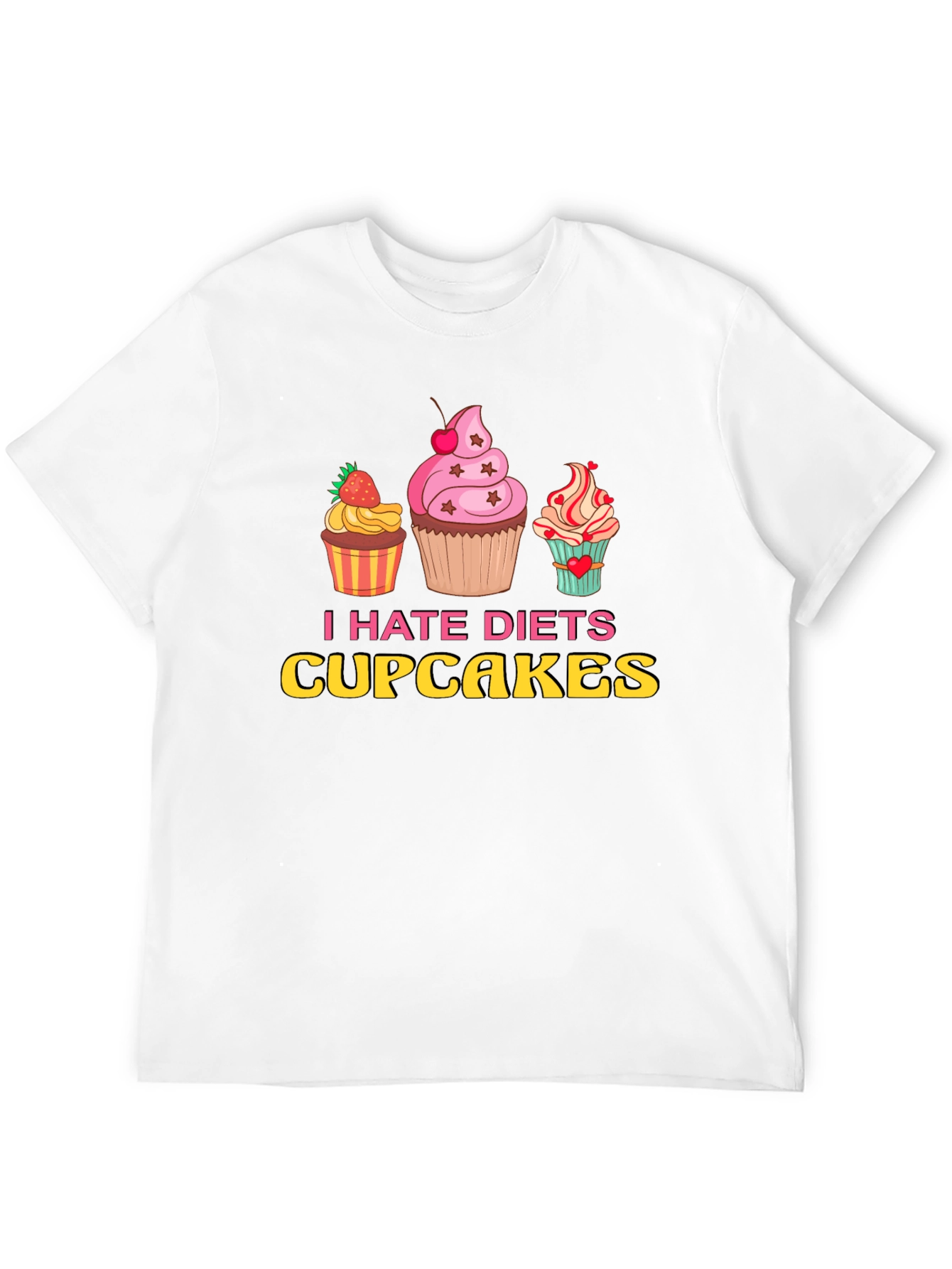 I Hate Diets Cupcakes Funny Graphic Tee