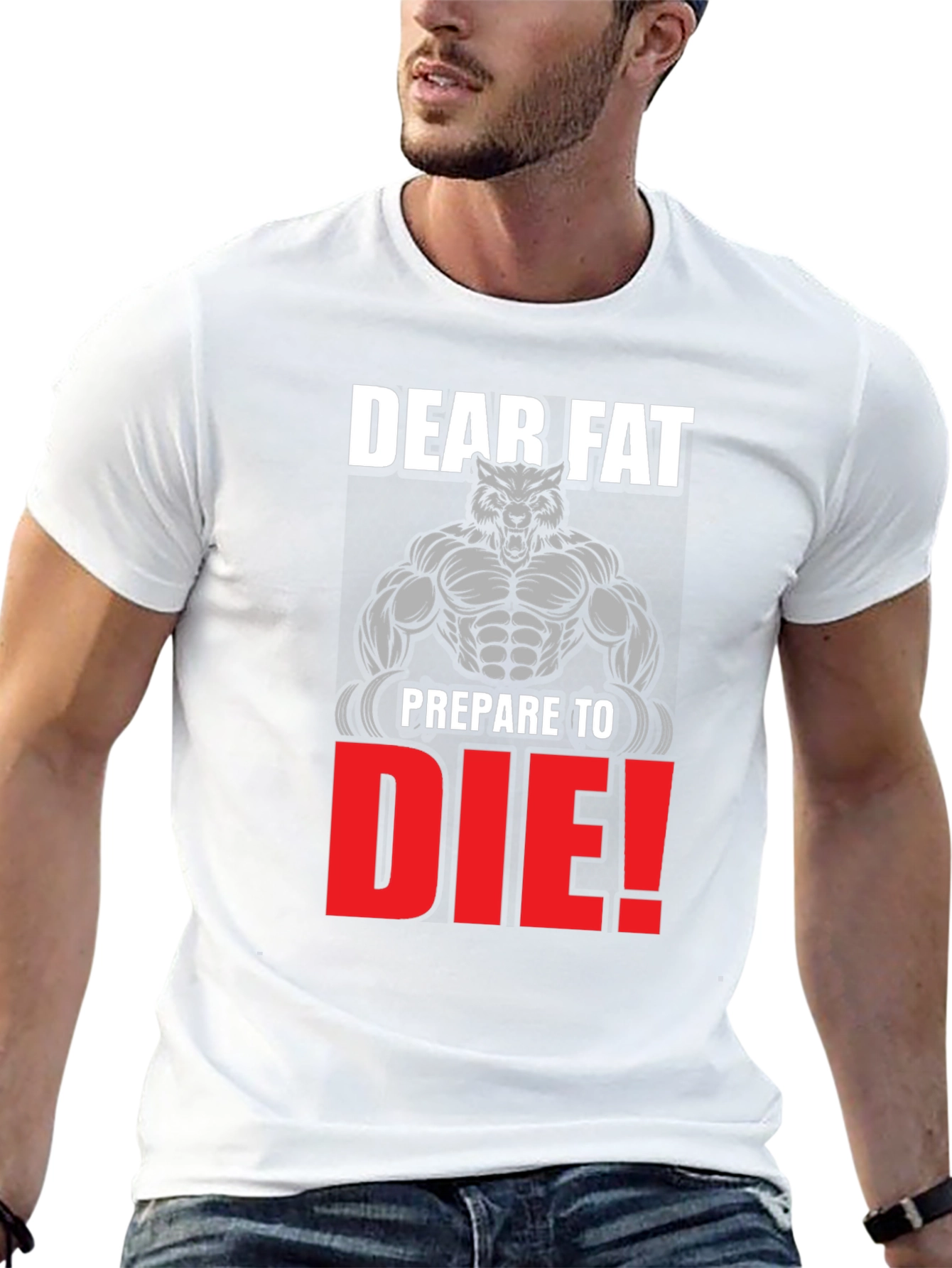 Dear Fat Prepare to Die T-Shirt