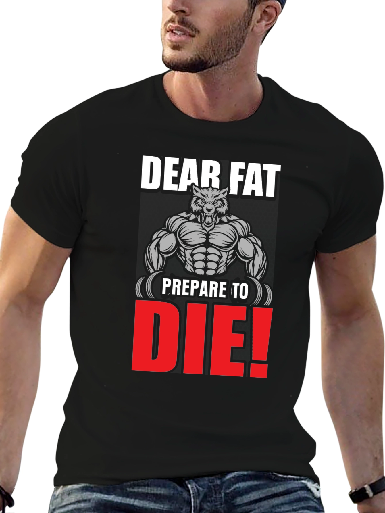 Dear Fat Prepare to Die T-Shirt