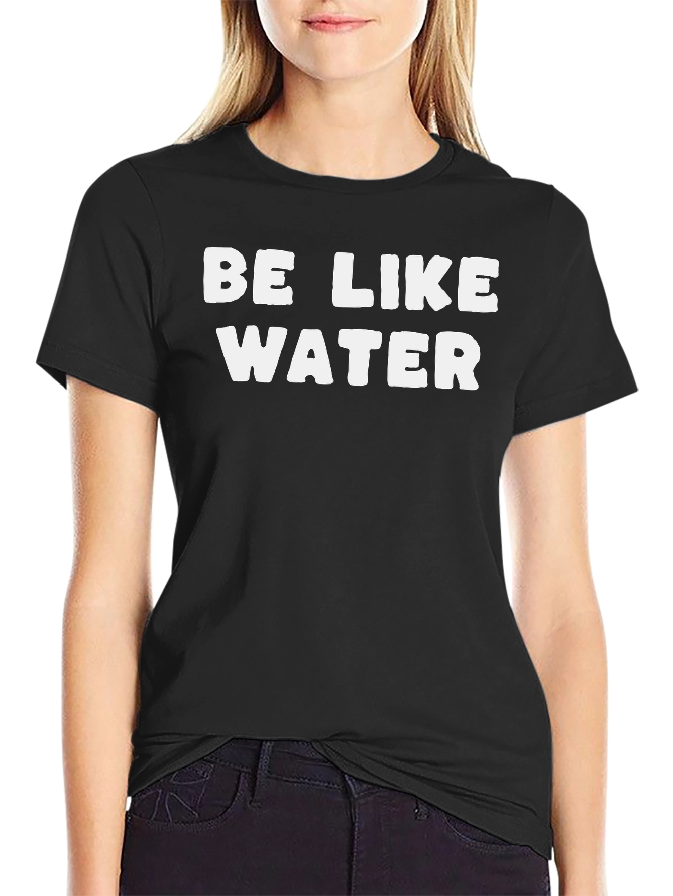 Be Like Water Graphic Tee - Soft Cotton T-Shirt