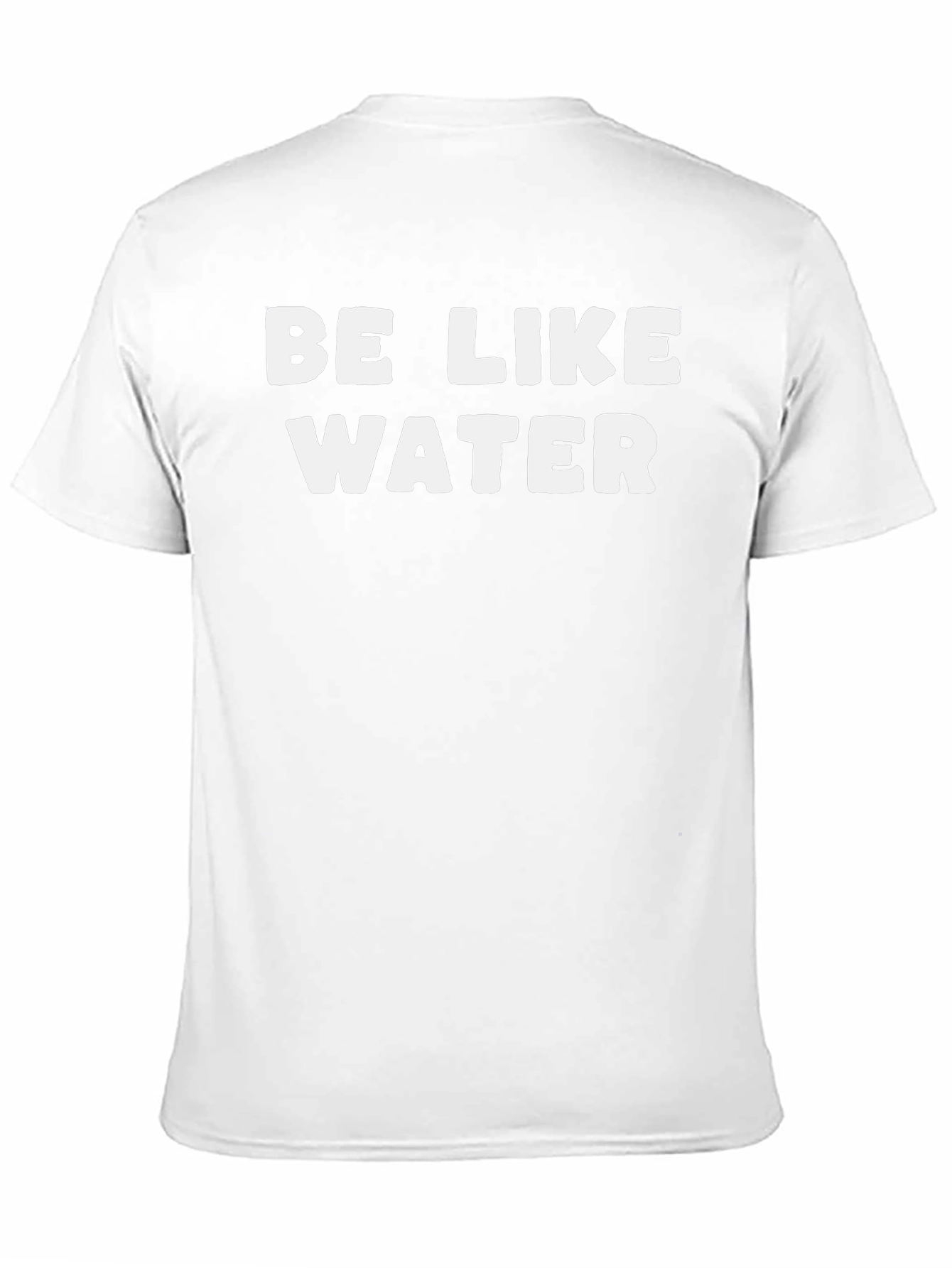 Be Like Water Graphic Tee - Soft Cotton T-Shirt