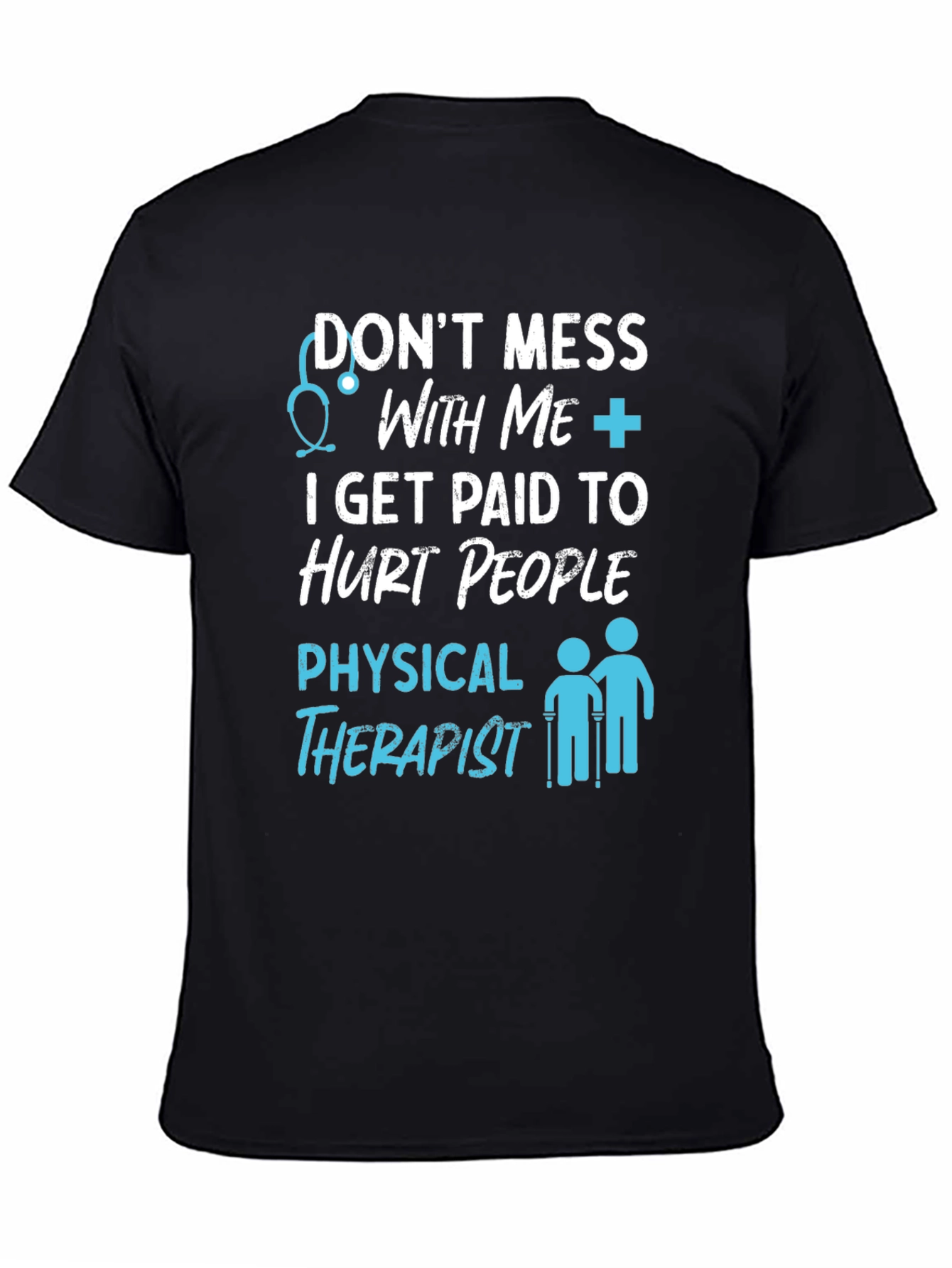 Physical Therapist Humor Graphic T-Shirt