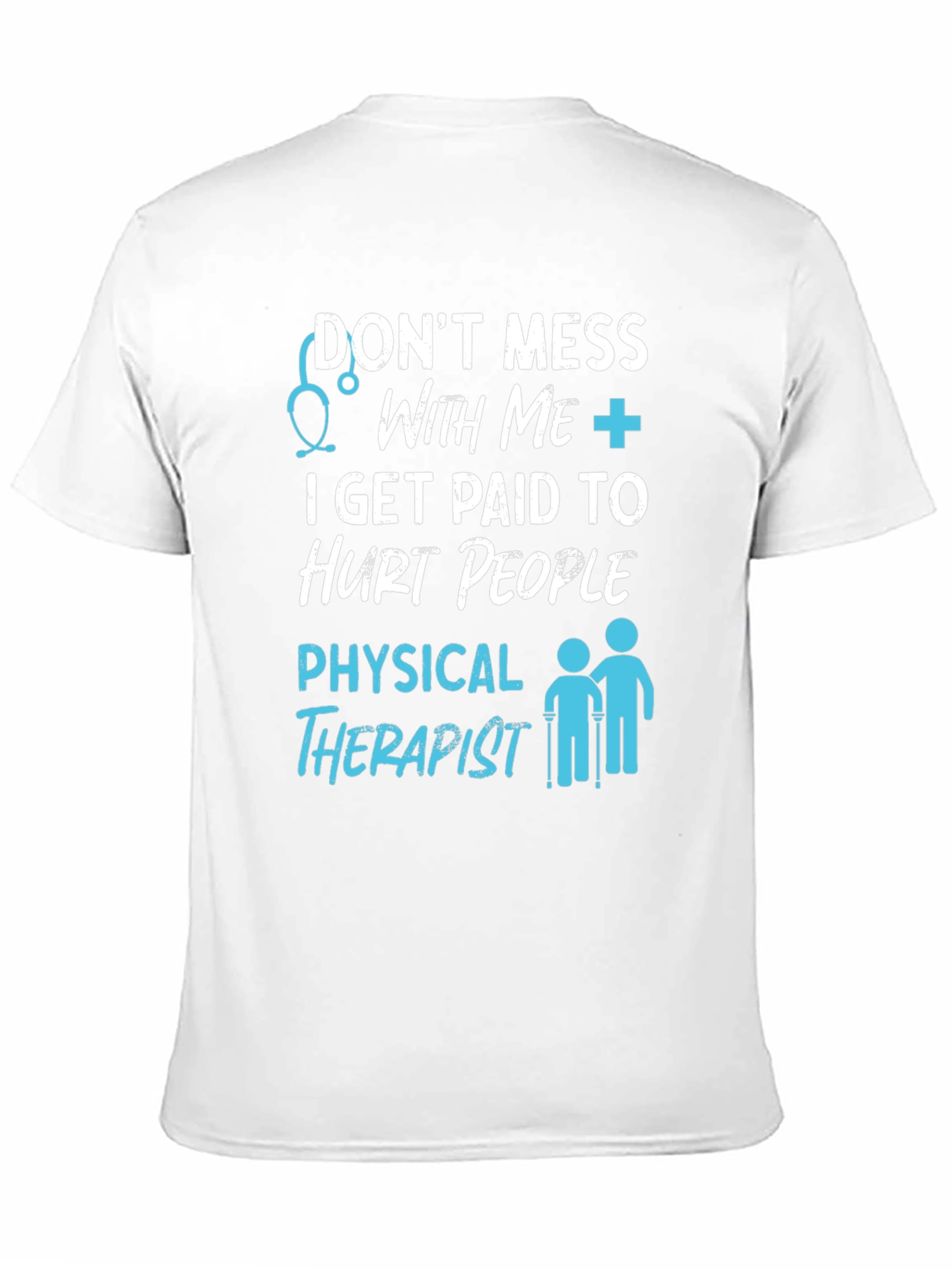 Physical Therapist Humor Graphic T-Shirt