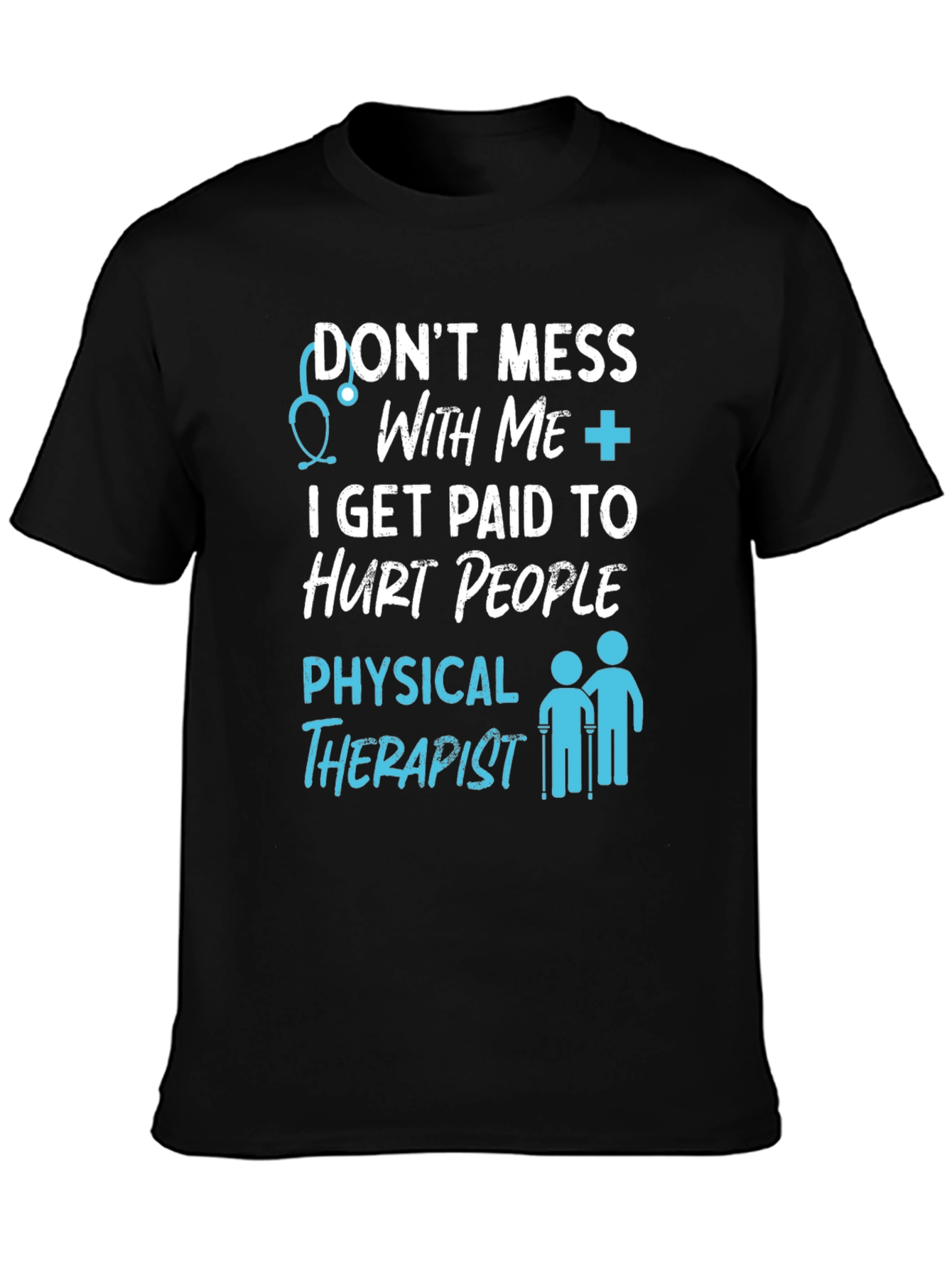Physical Therapist Humor Graphic T-Shirt