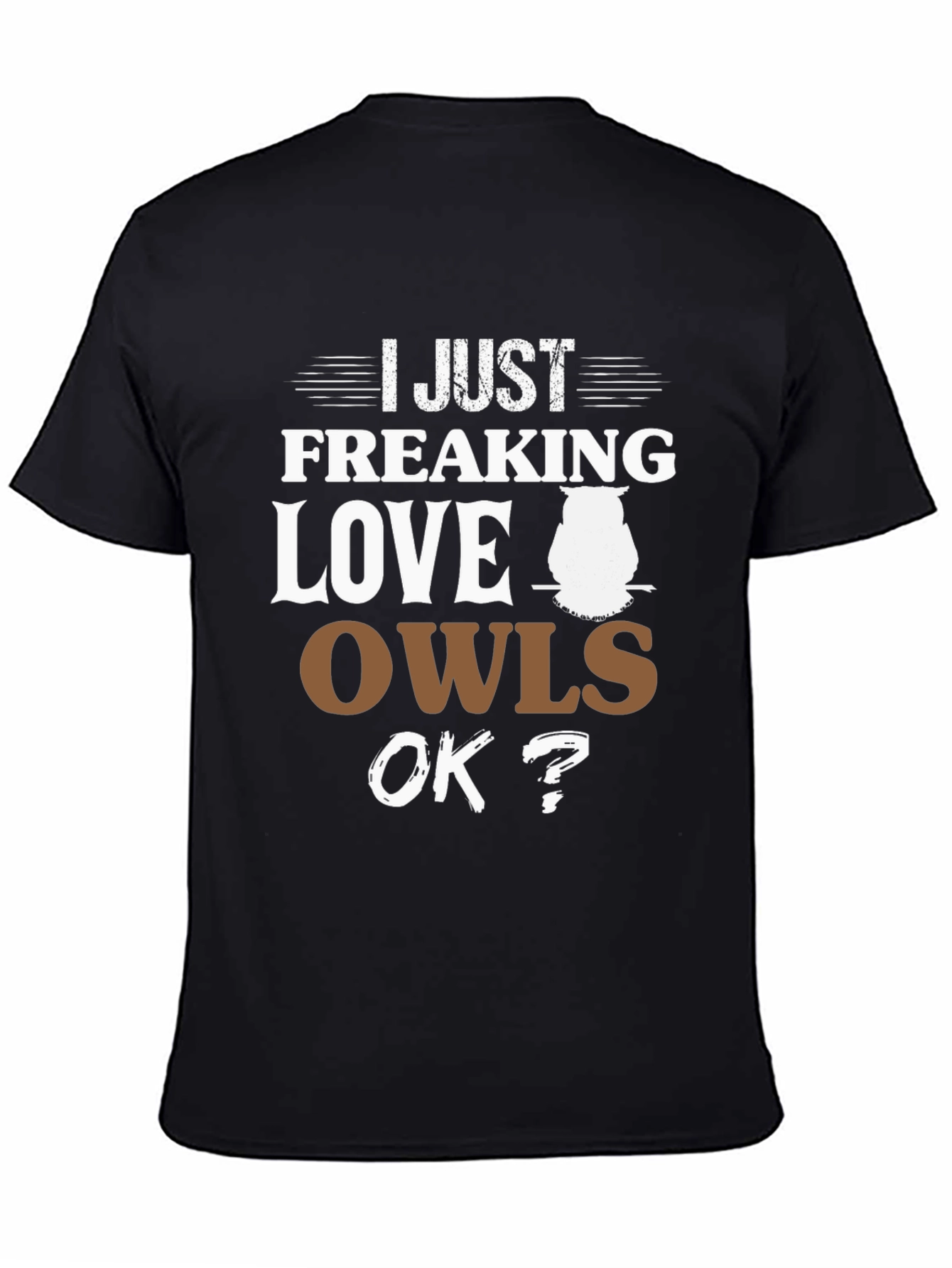 I Just Freaking Love Owls T-Shirt