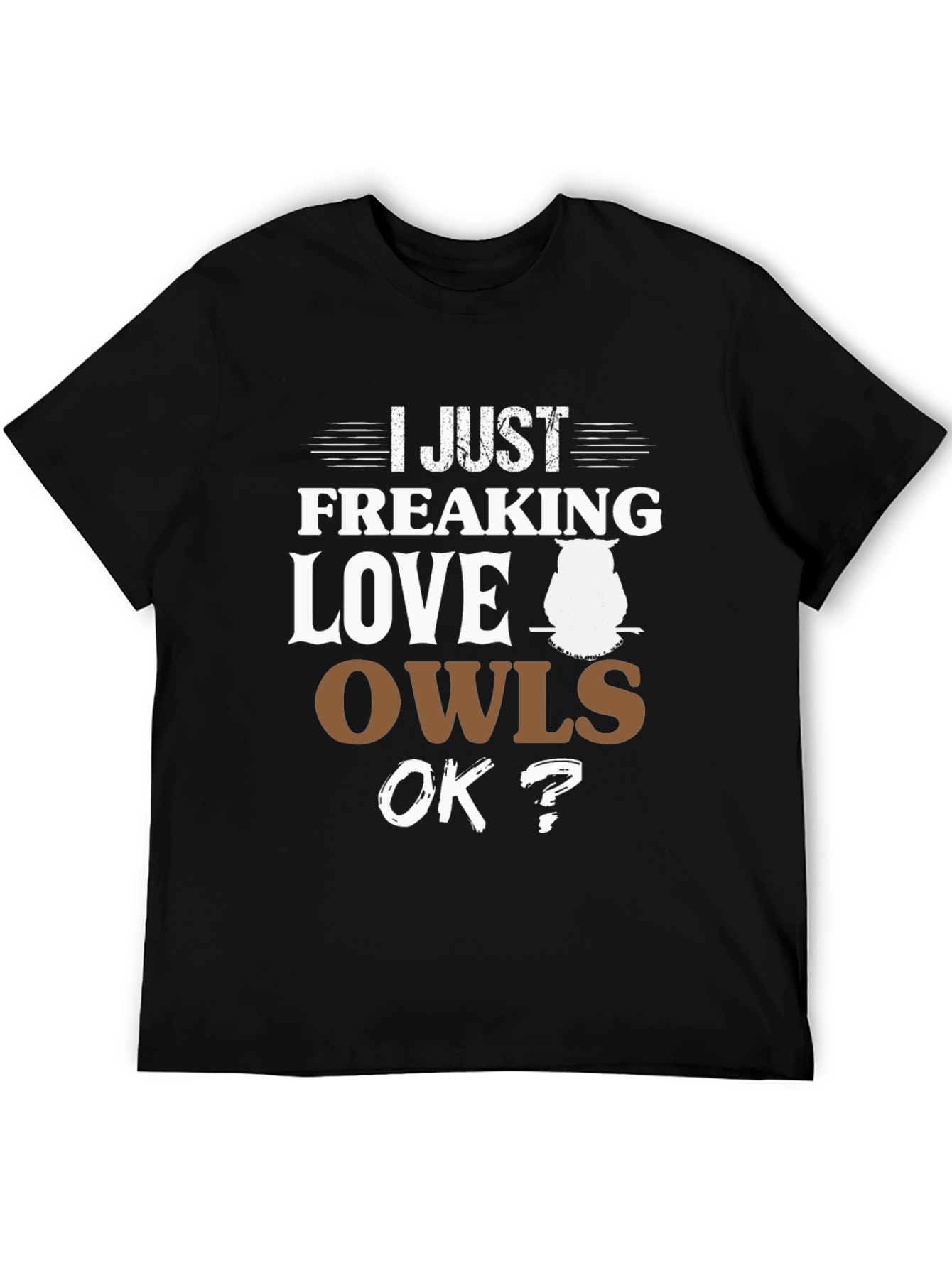 I Just Freaking Love Owls T-Shirt