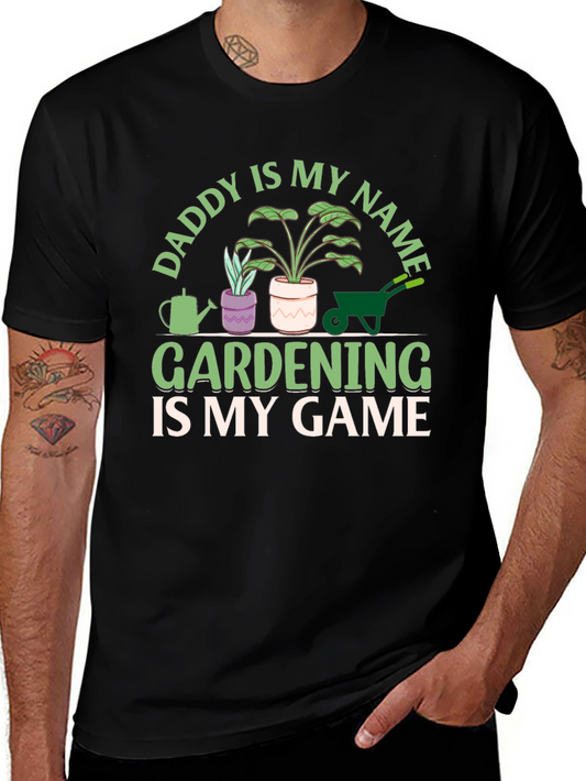 Daddy is My Name Gardening T-Shirt