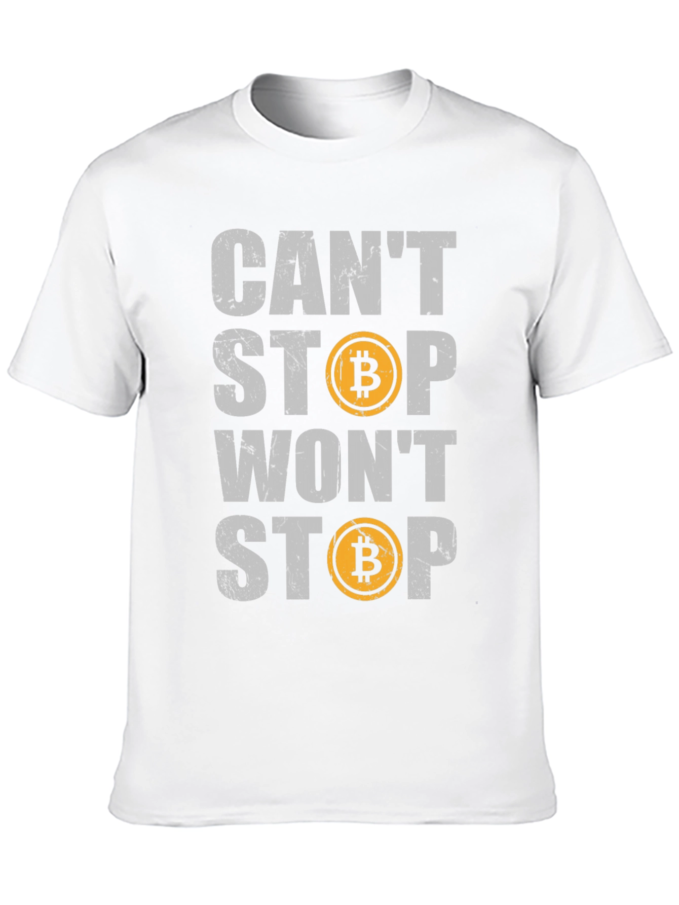 Bitcoin Crypto T-Shirt - Cant Stop Wont Stop