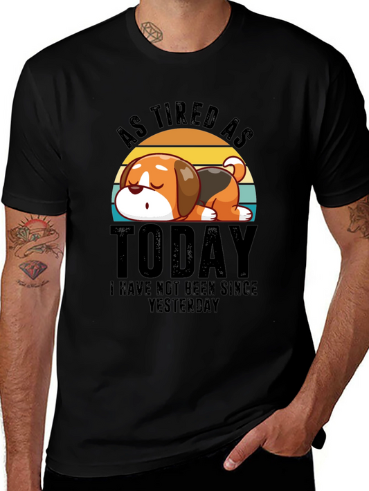 As Tired as Today T-Shirt