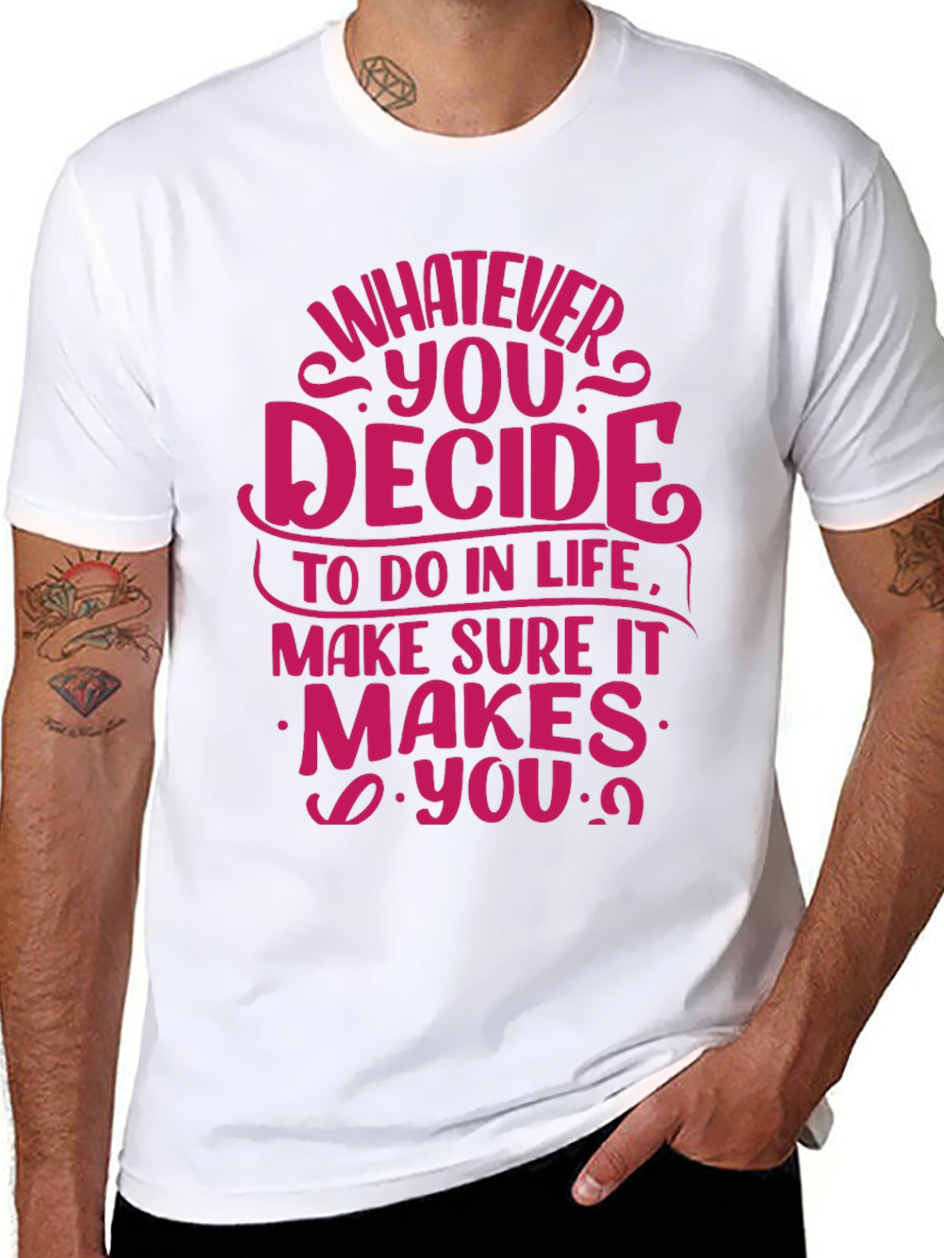 Motivational Quote T-Shirt - Whatever You Decide