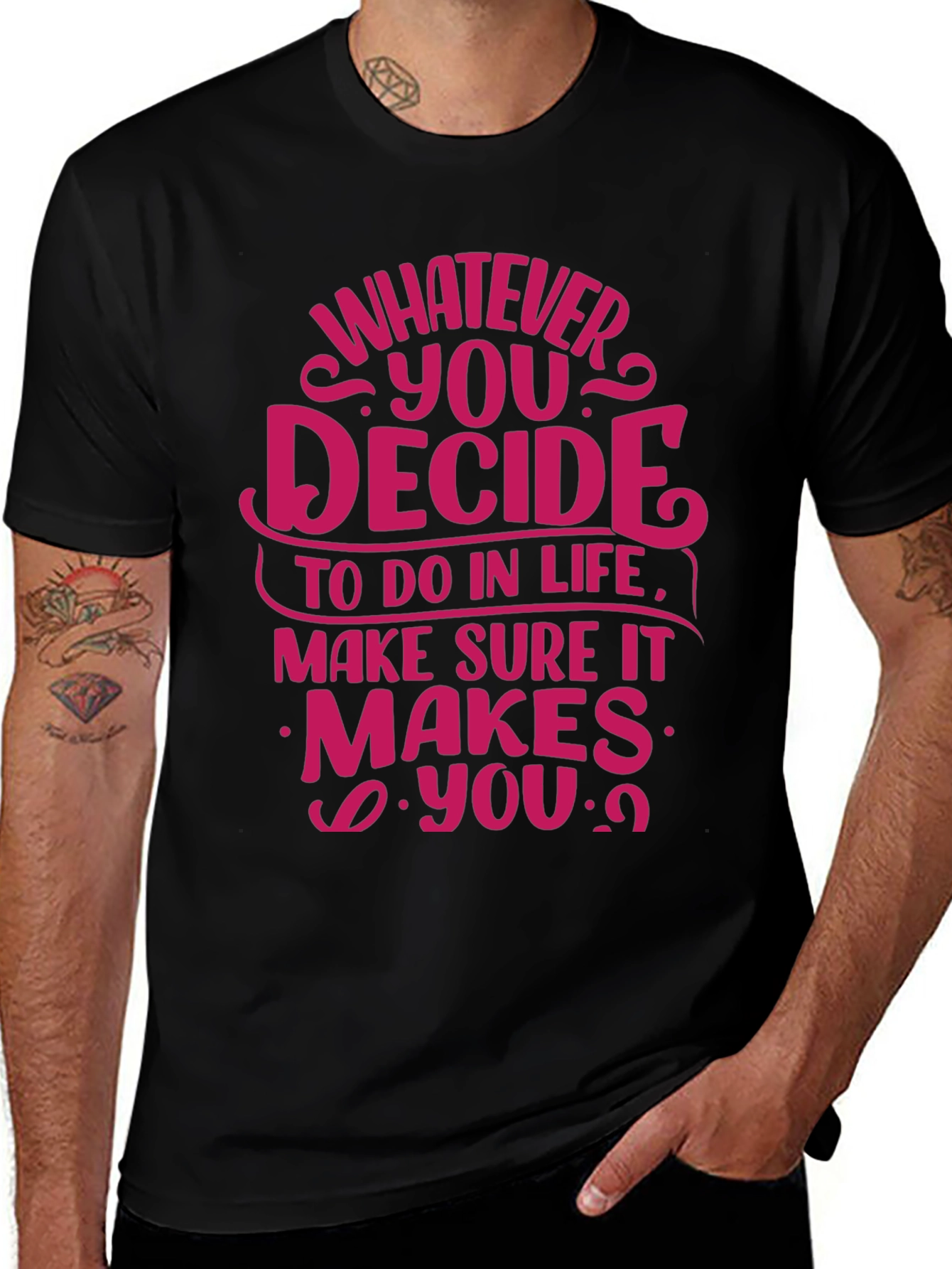 Motivational Quote T-Shirt - Whatever You Decide