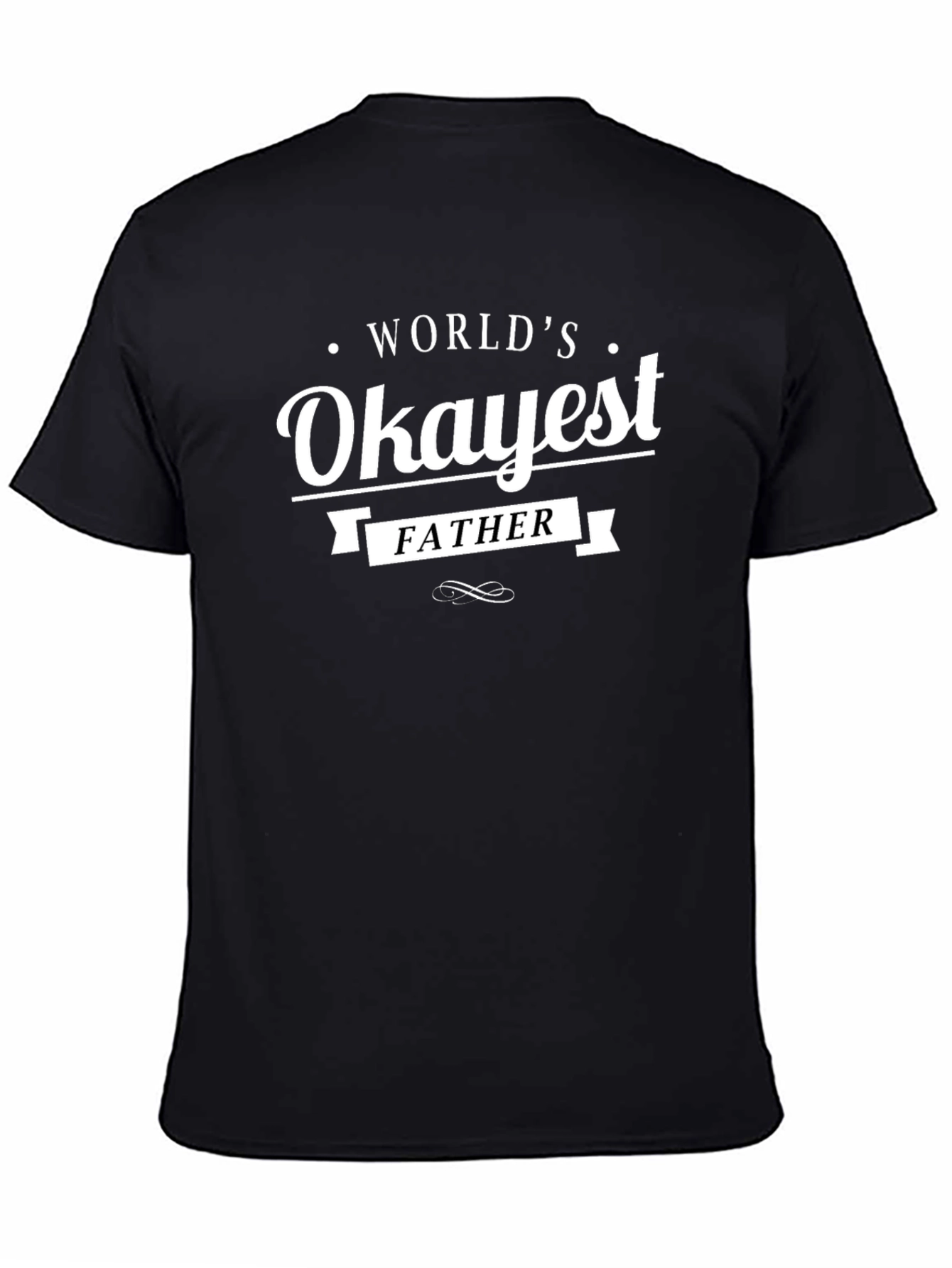 Worlds Okayest Father T-Shirt - Novelty Gift