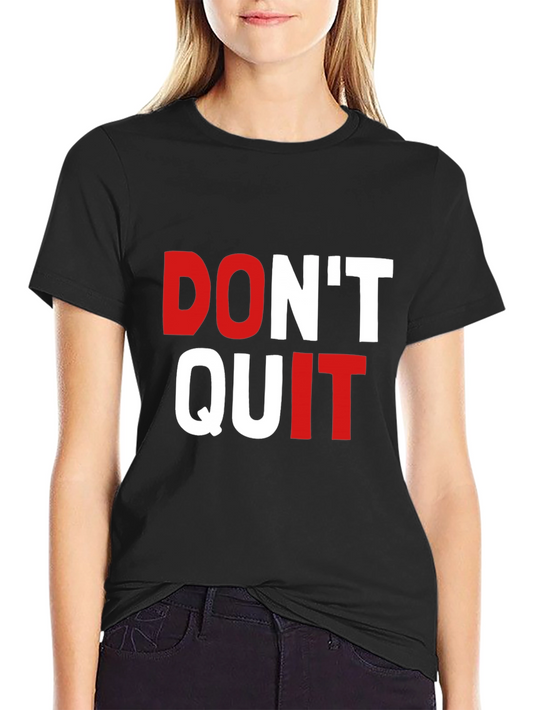 Motivational Dont Quit Graphic Tee - Black
