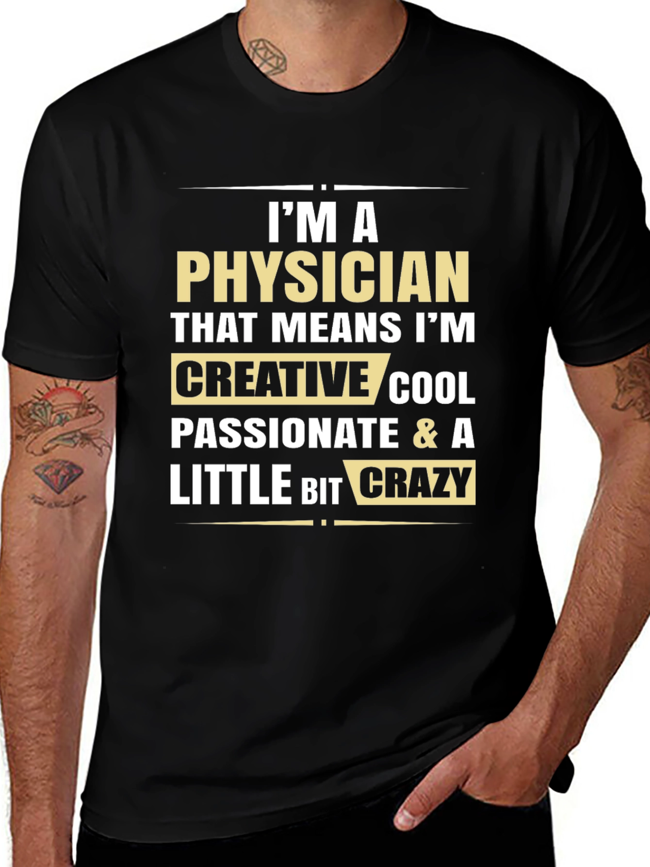 Physician Creative Cool Passionate Crazy T-Shirt
