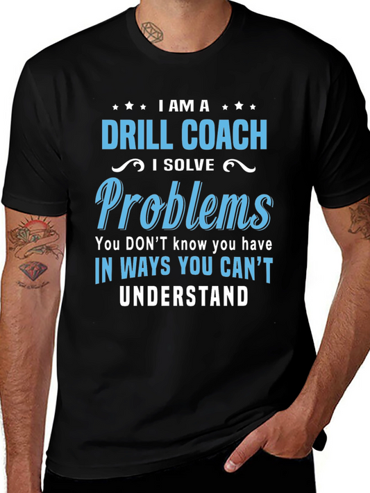 Drill Coach T-Shirt - Problem Solver Funny Tee