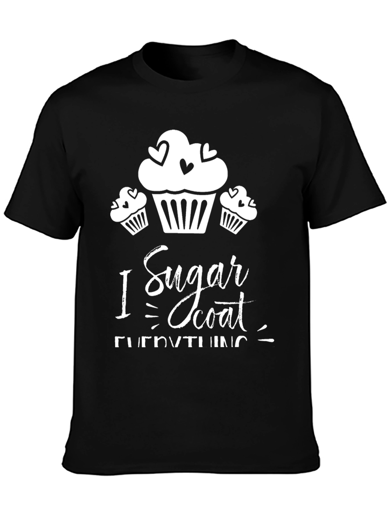 I Sugar Coat Everything Graphic Tee