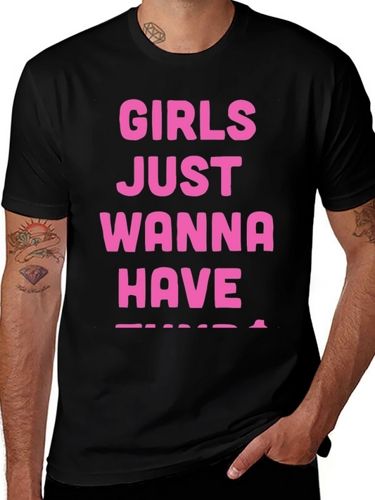 Girls Just Wanna Have Fun T-Shirt - Black