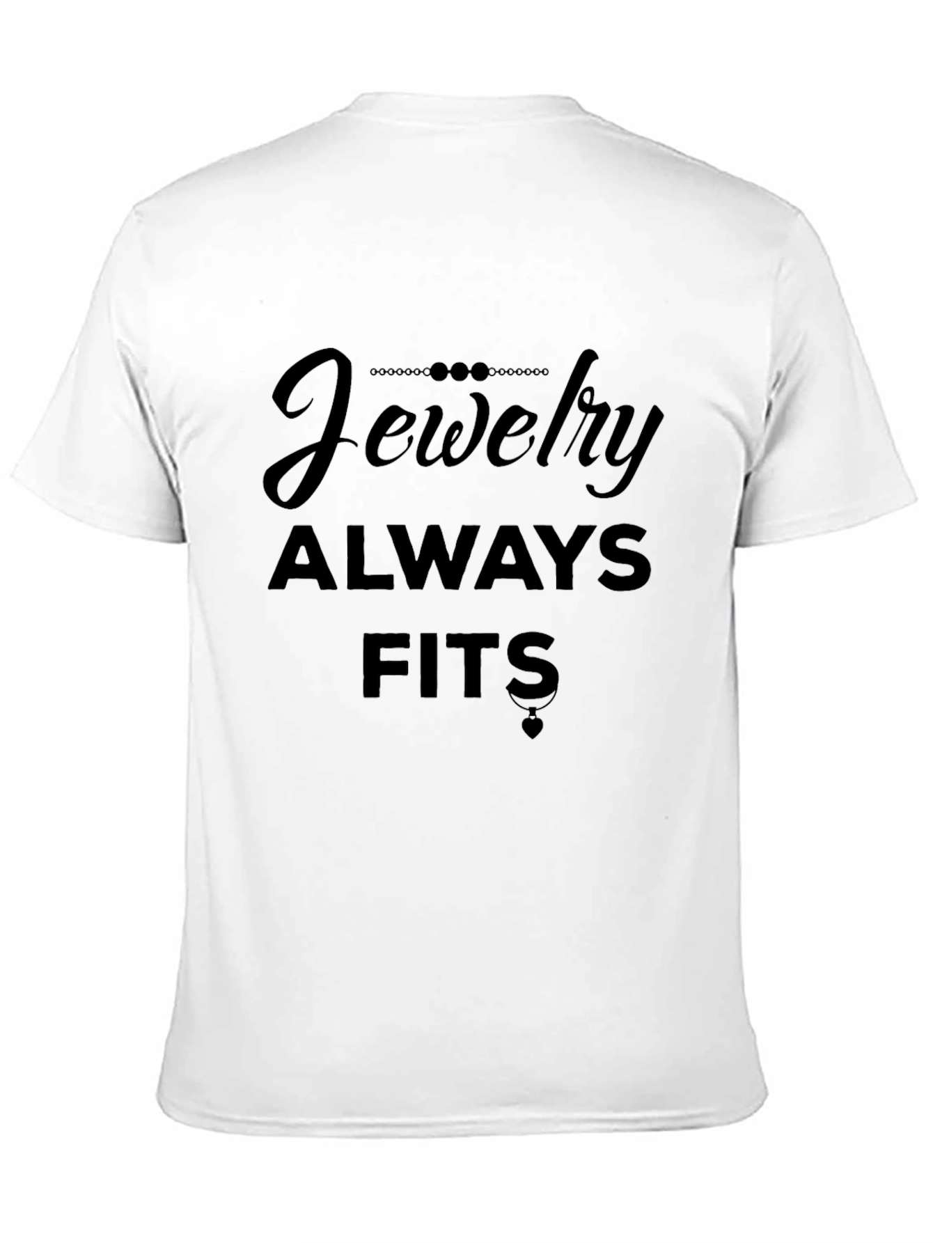 Jewelry Always Fits Black T-Shirt