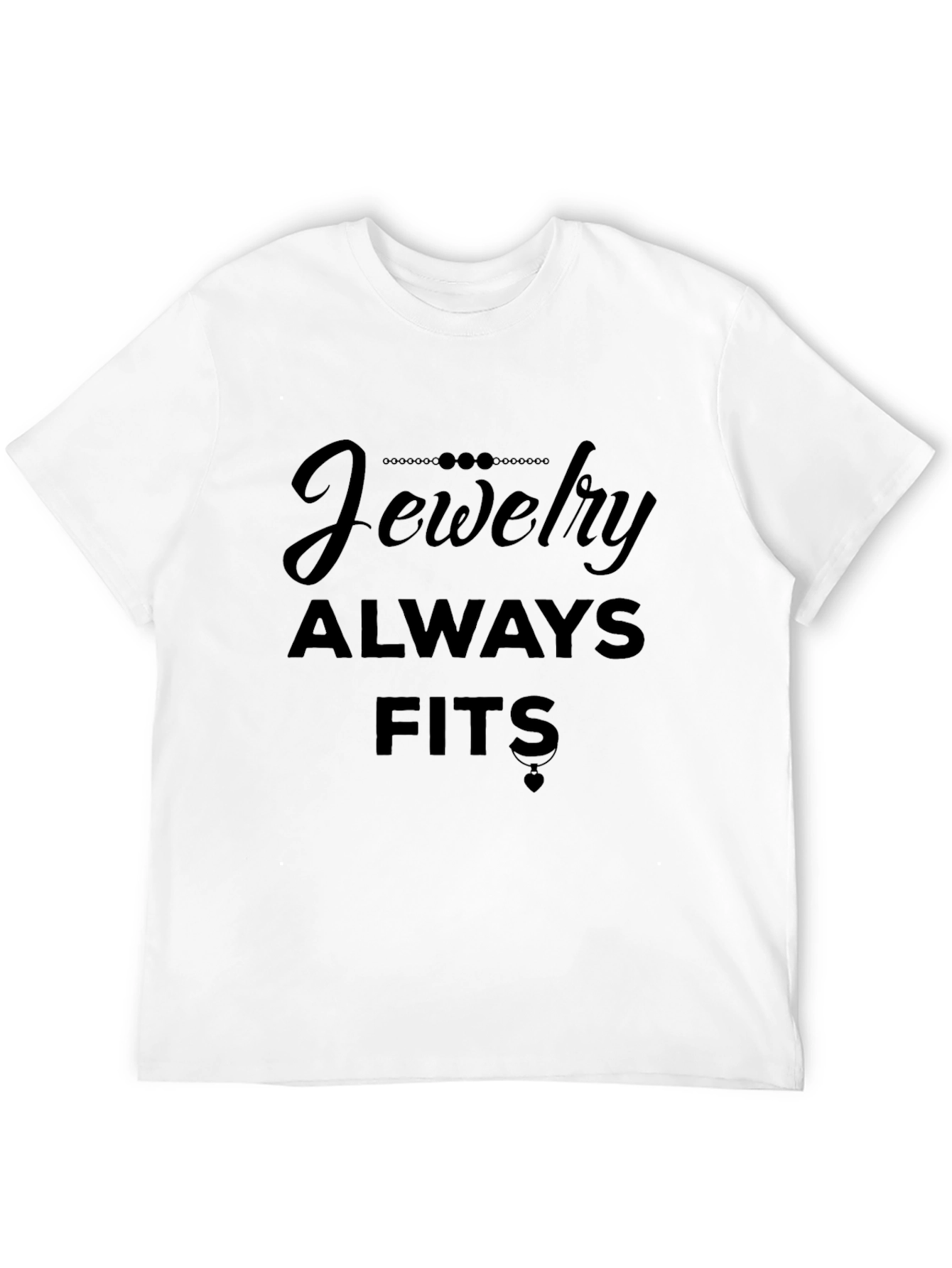 Jewelry Always Fits Black T-Shirt