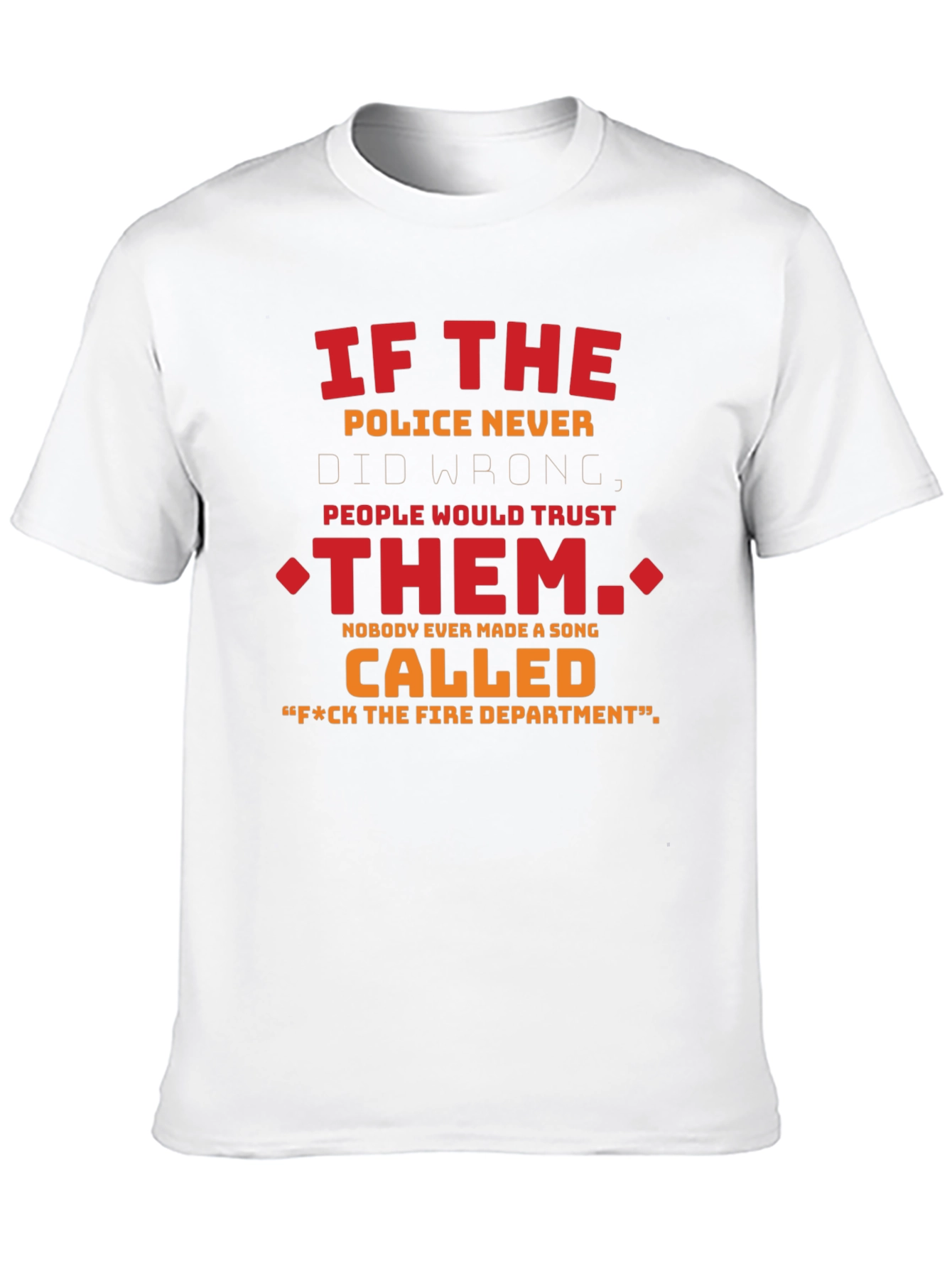 Humorous F*ck the Fire Dept. Graphic Tee