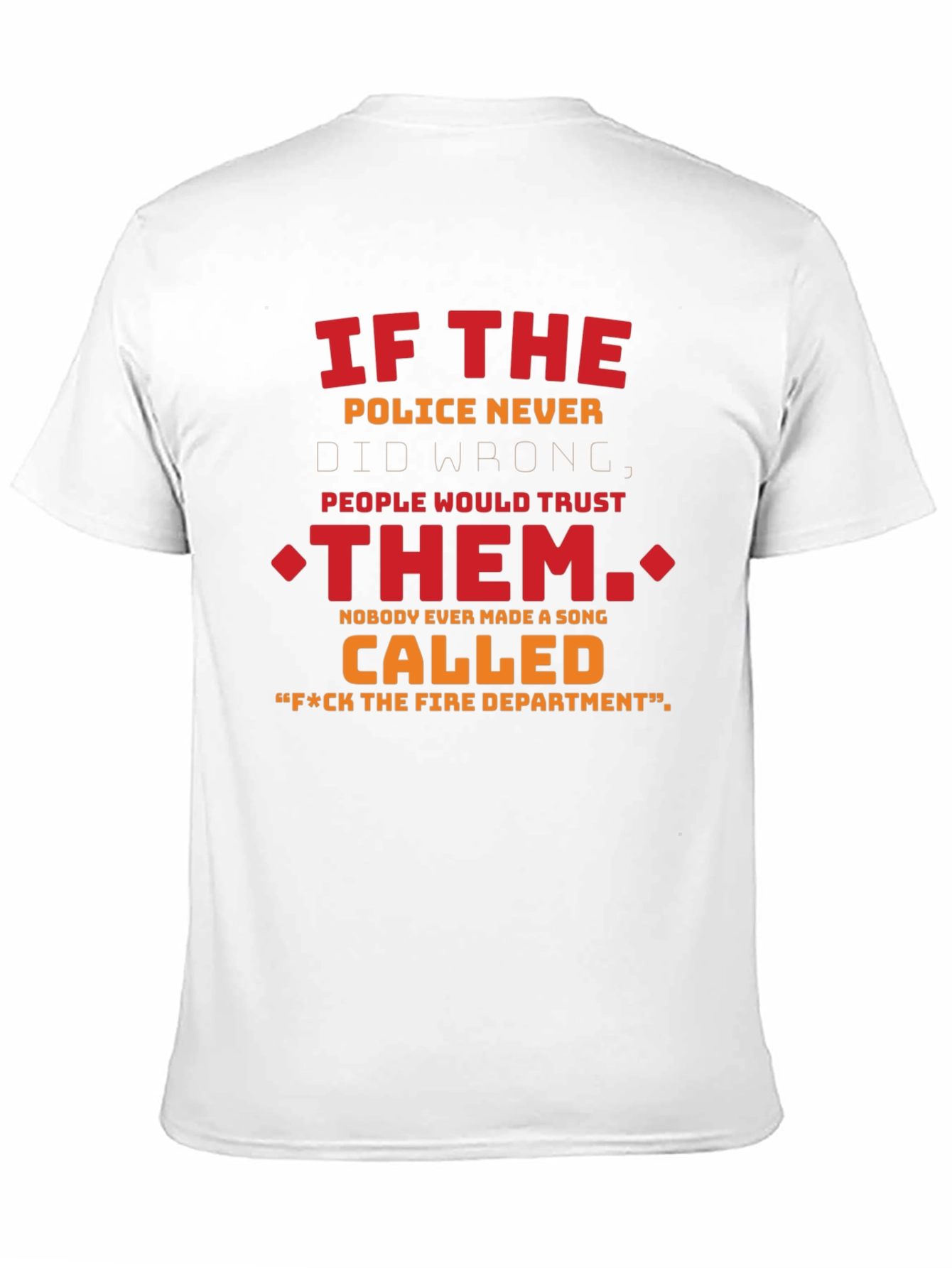Humorous F*ck the Fire Dept. Graphic Tee