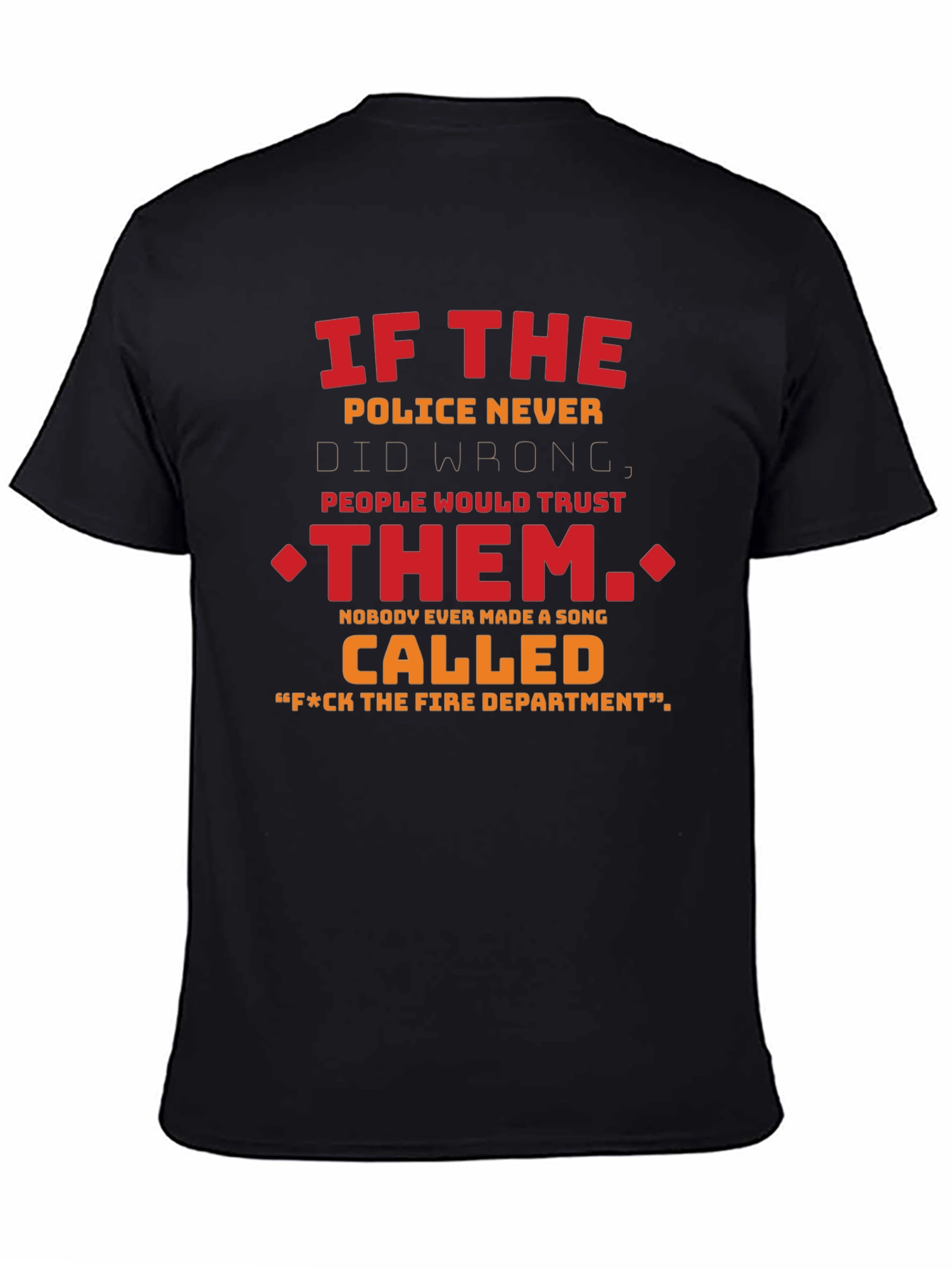 Humorous F*ck the Fire Dept. Graphic Tee