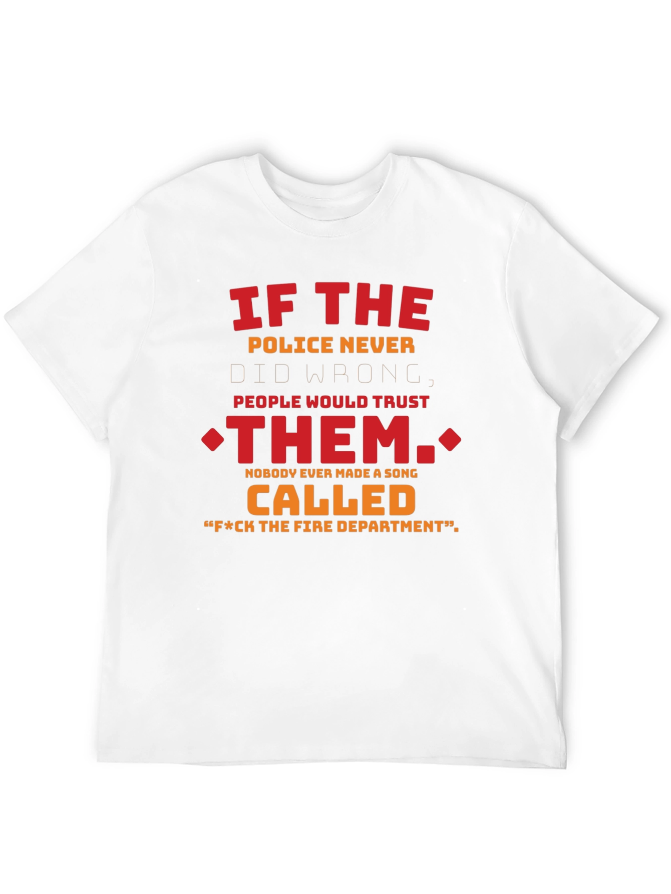 Humorous F*ck the Fire Dept. Graphic Tee