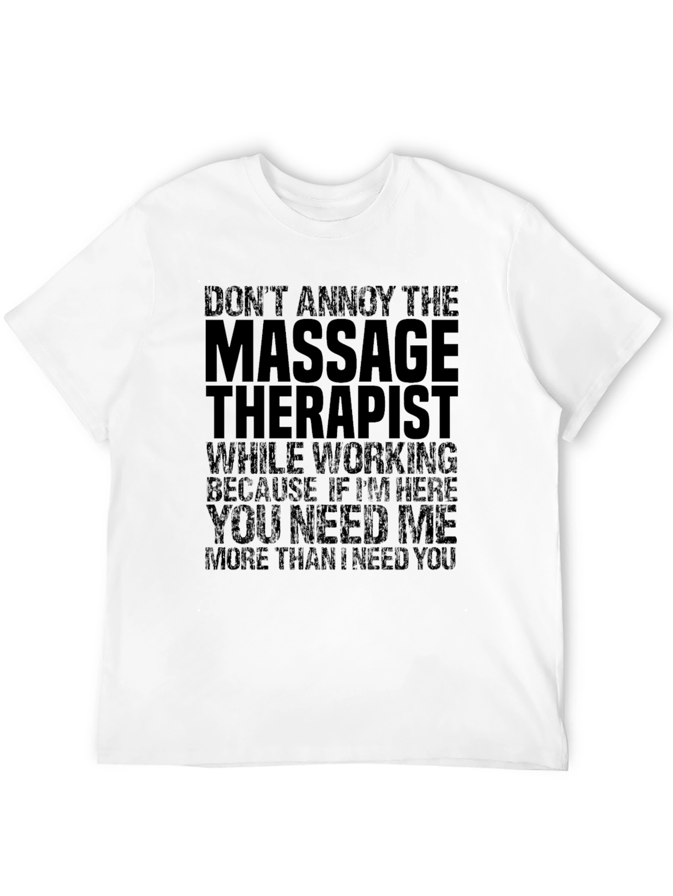 Massage Therapist Humor T-Shirt - Dont Annoy