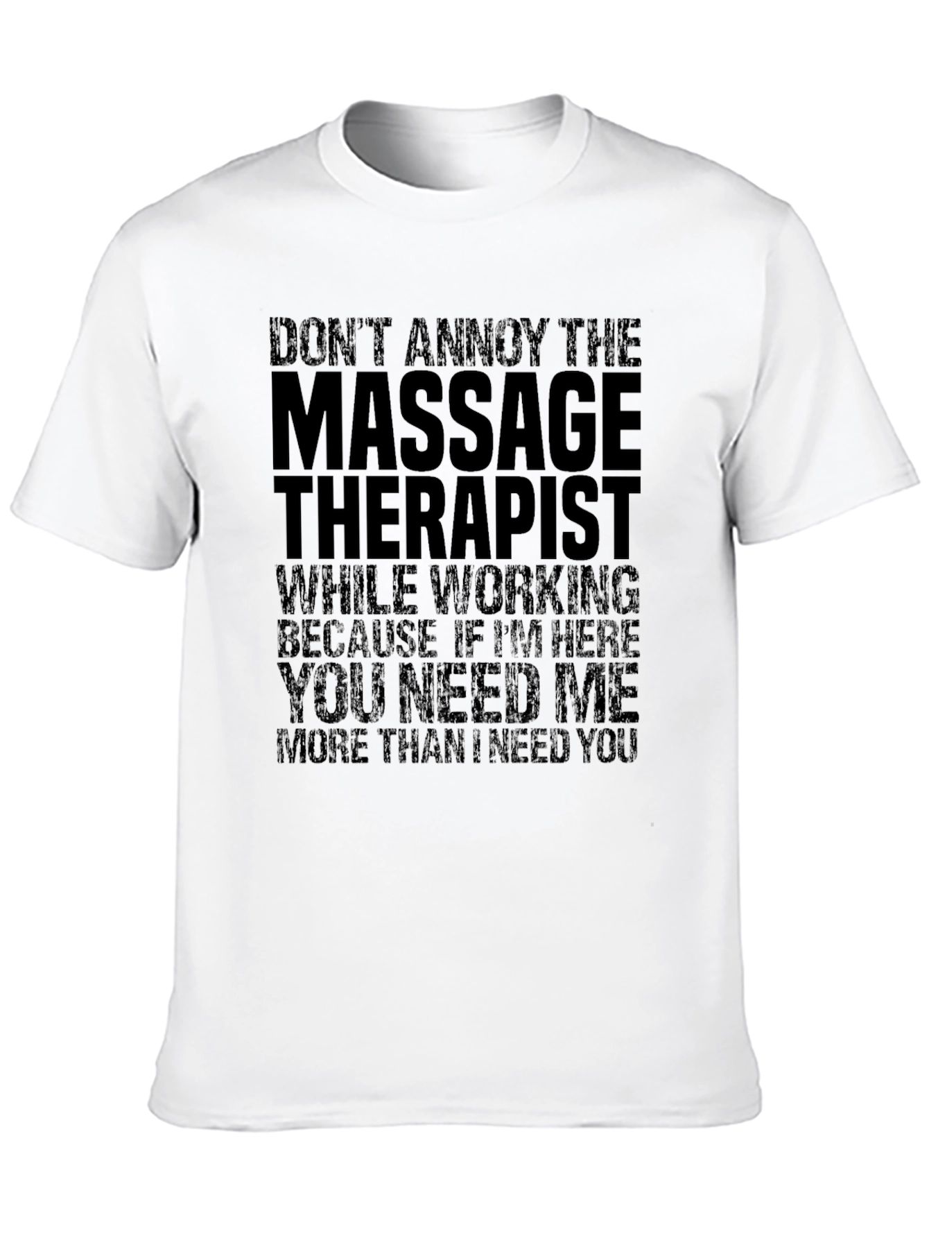 Massage Therapist Humor T-Shirt - Dont Annoy