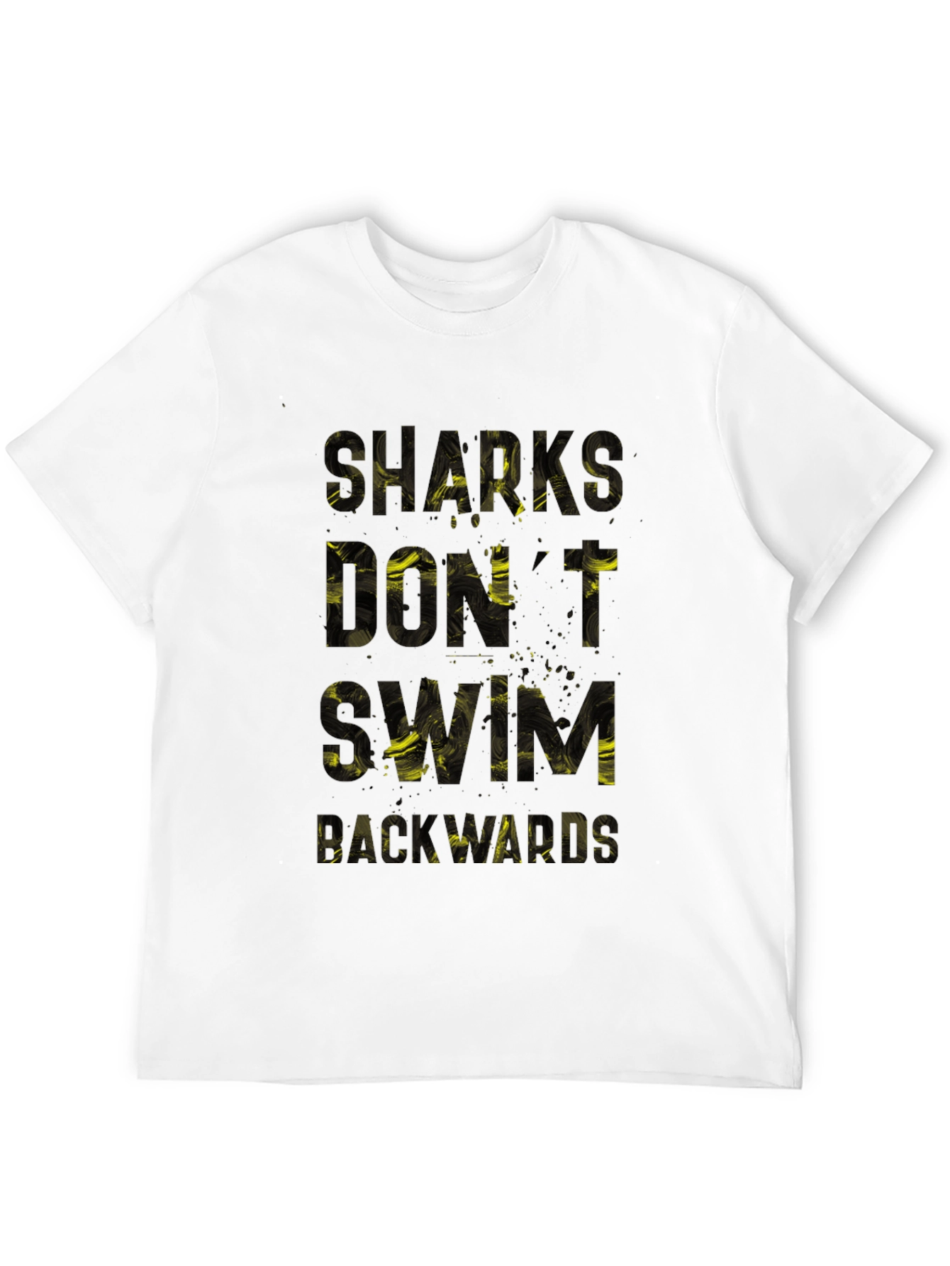 Sharks Dont Swim Backwards Graphic T-Shirt