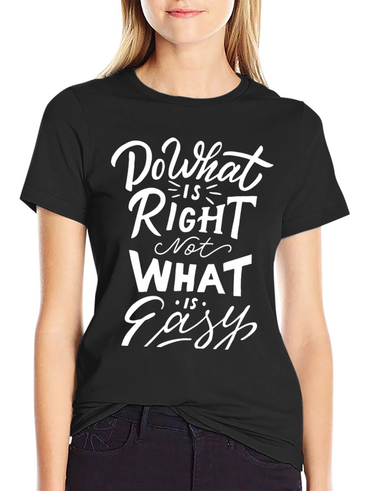 Inspirational Quote T-Shirt - Do What is Right
