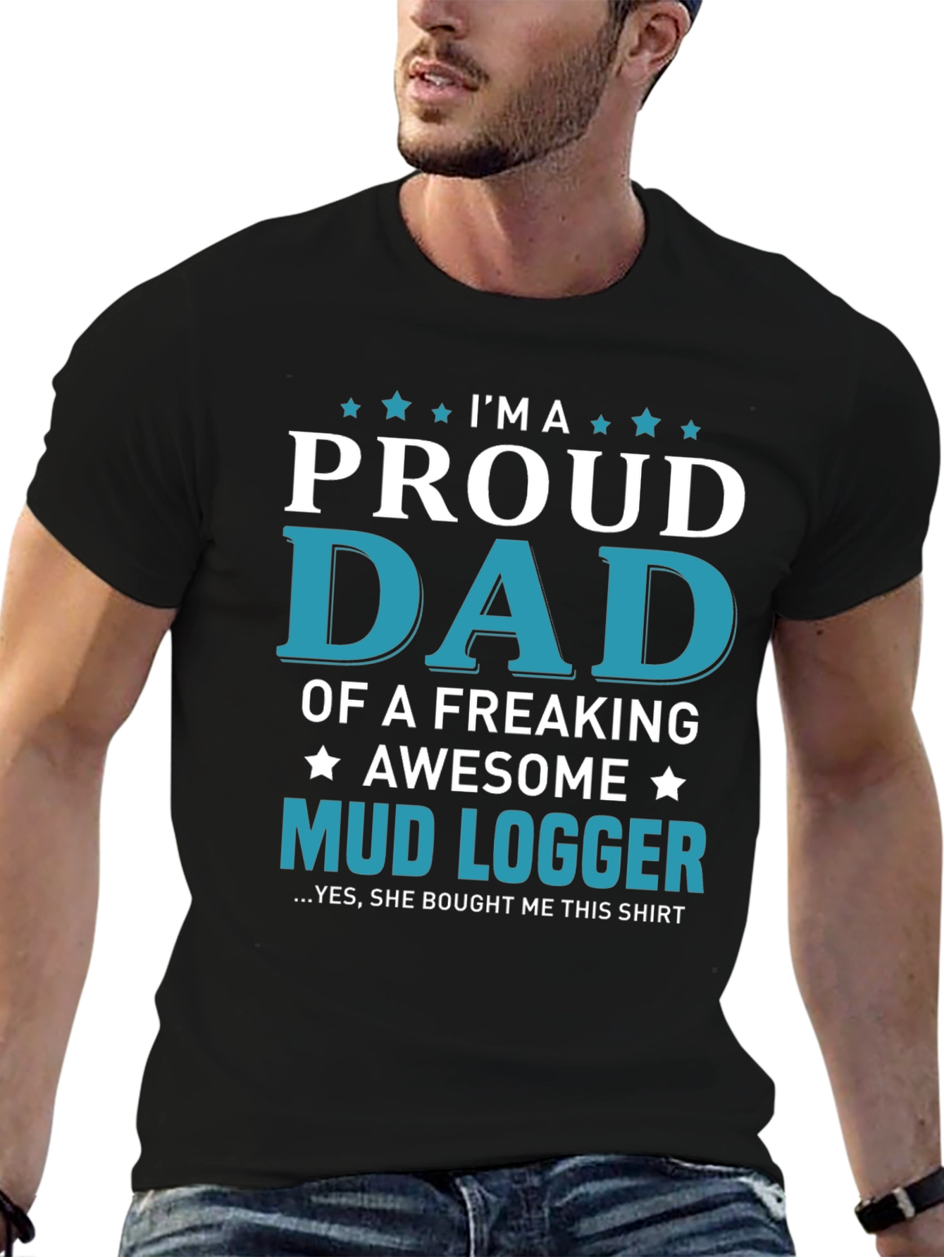Proud Dad Mud Logger Graphic Tee - Novelty Gift