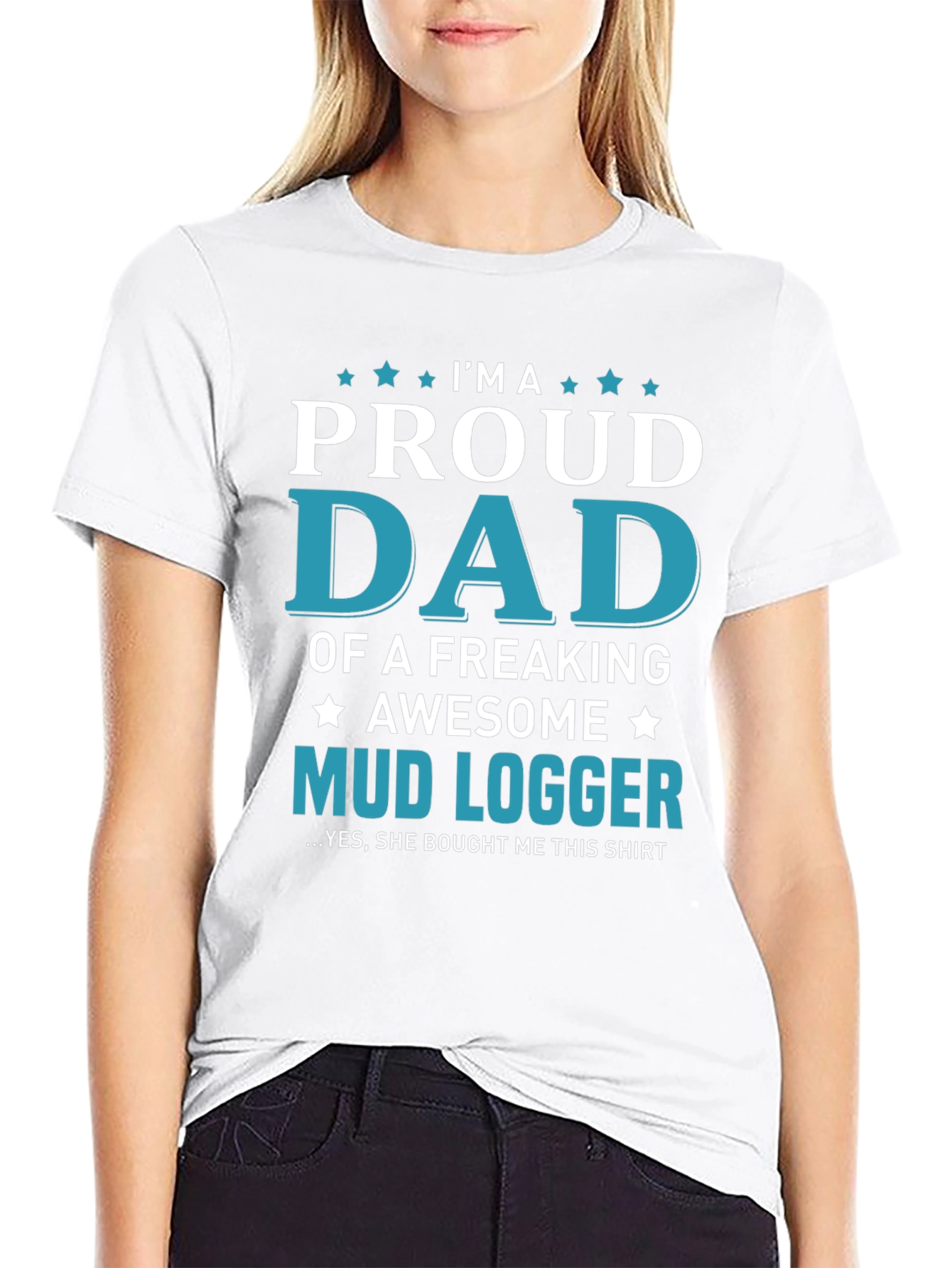 Proud Dad Mud Logger Graphic Tee - Novelty Gift