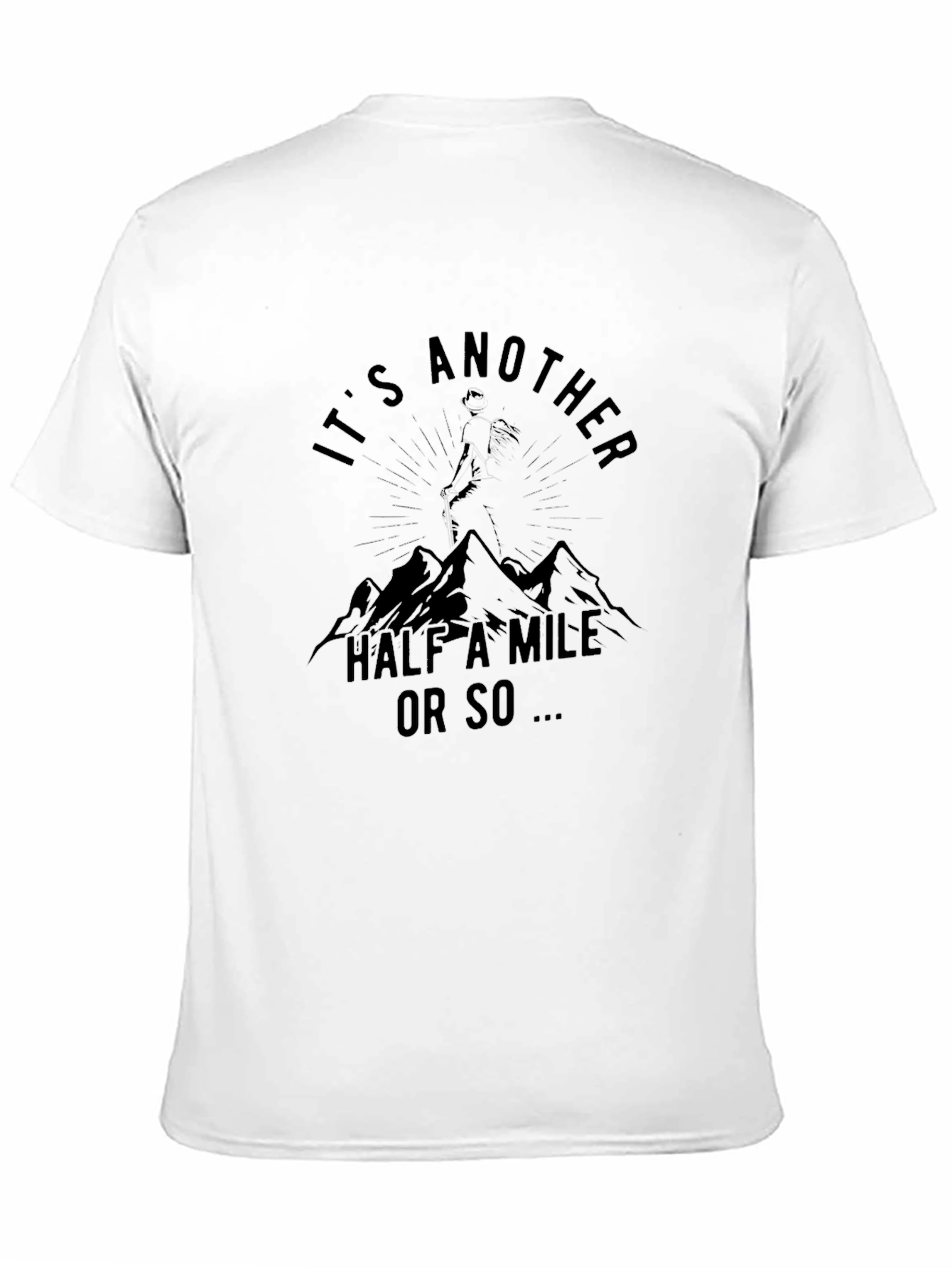 Its Another Half a Mile Hiking T-Shirt