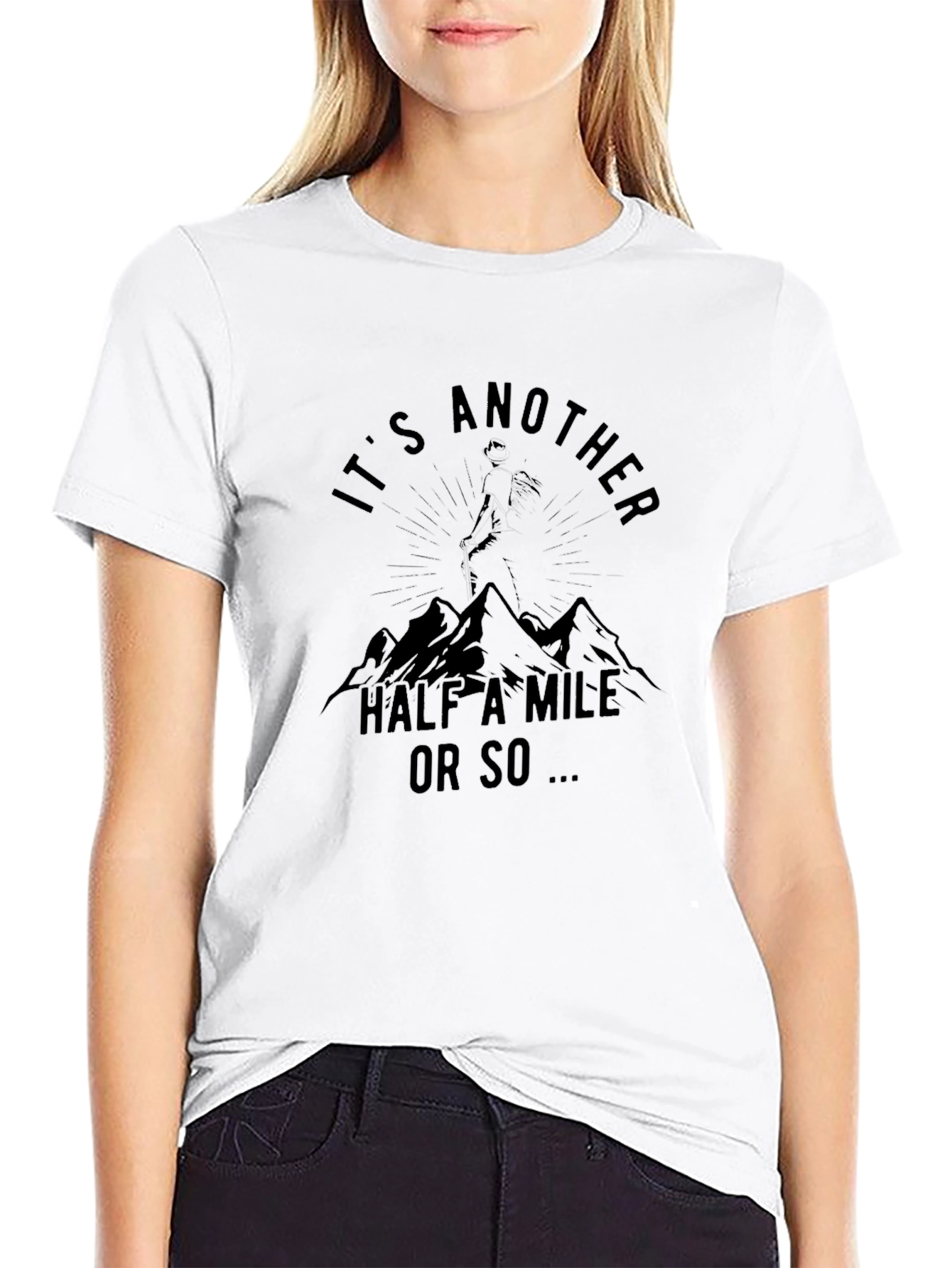 Its Another Half a Mile Hiking T-Shirt