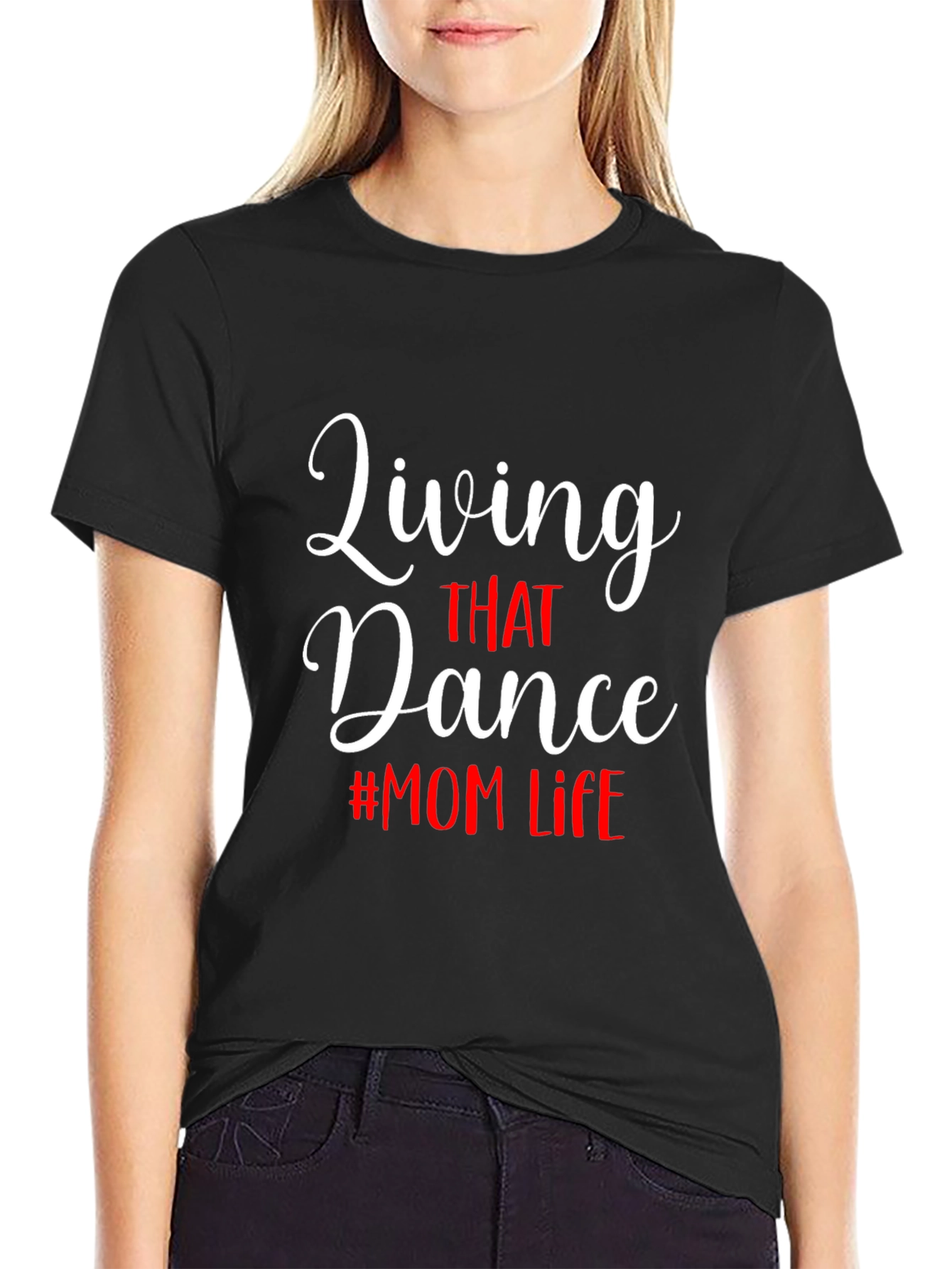 Living That Dance Mom Life Black Tee Shirt