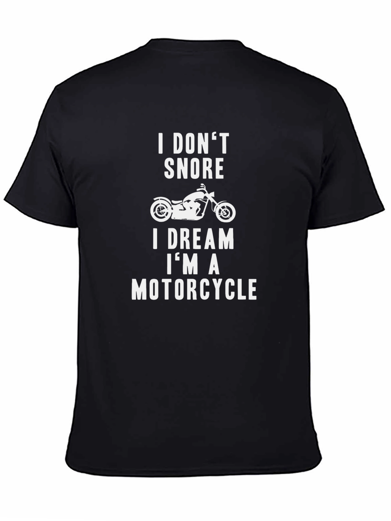 I Dont Snore Motorcycle Dream T-Shirt