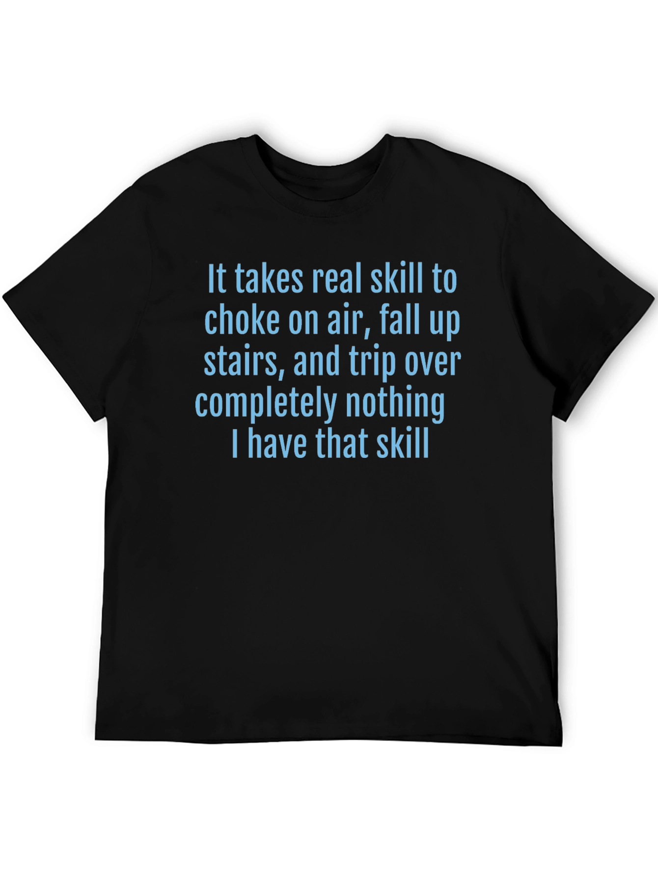 Humorous I Have That Skill T-Shirt