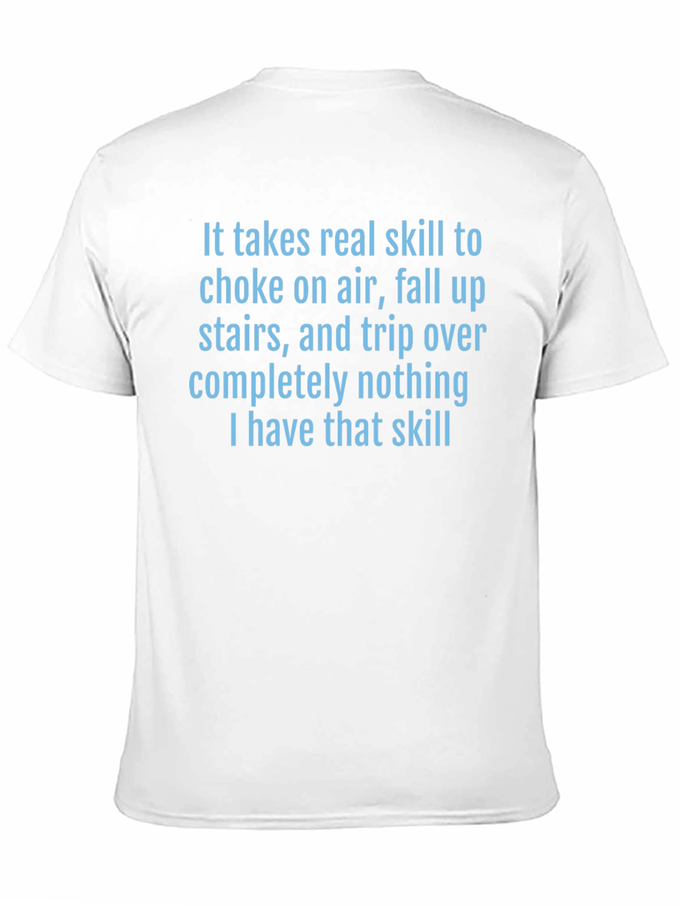 Humorous I Have That Skill T-Shirt